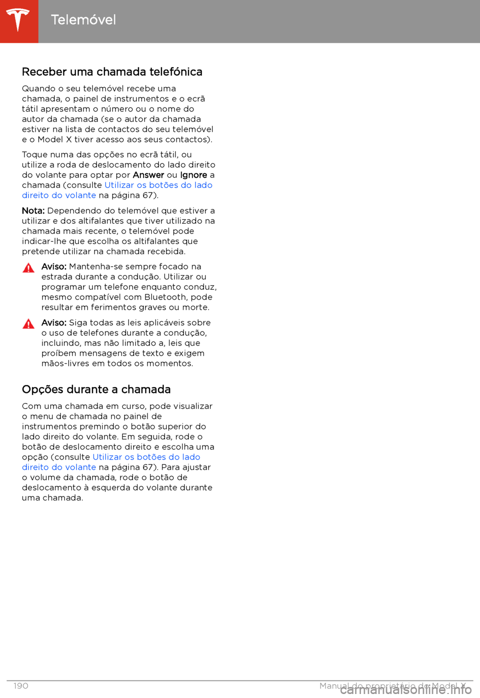 TESLA MODEL X 2020 Manual do proprietário (in Portuguese) Receber uma chamada telef TESLA MODEL X 2020 Manual do proprietário (in Portuguese) Receber uma chamada telef