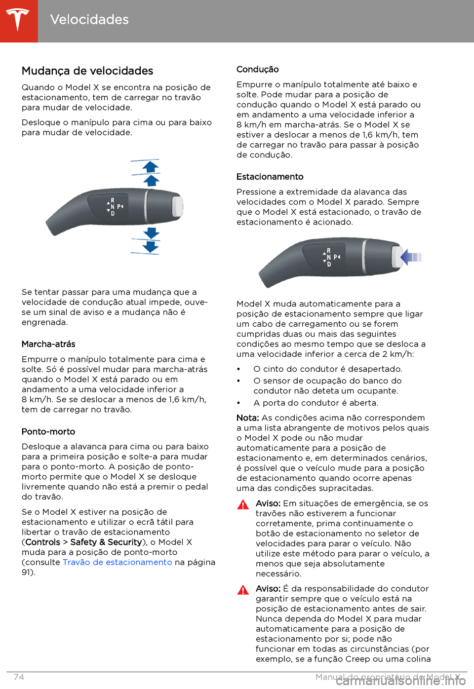 TESLA MODEL X 2020 Manual do proprietário (in Portuguese) Velocidades
Mudan TESLA MODEL X 2020 Manual do proprietário (in Portuguese) Velocidades
Mudan