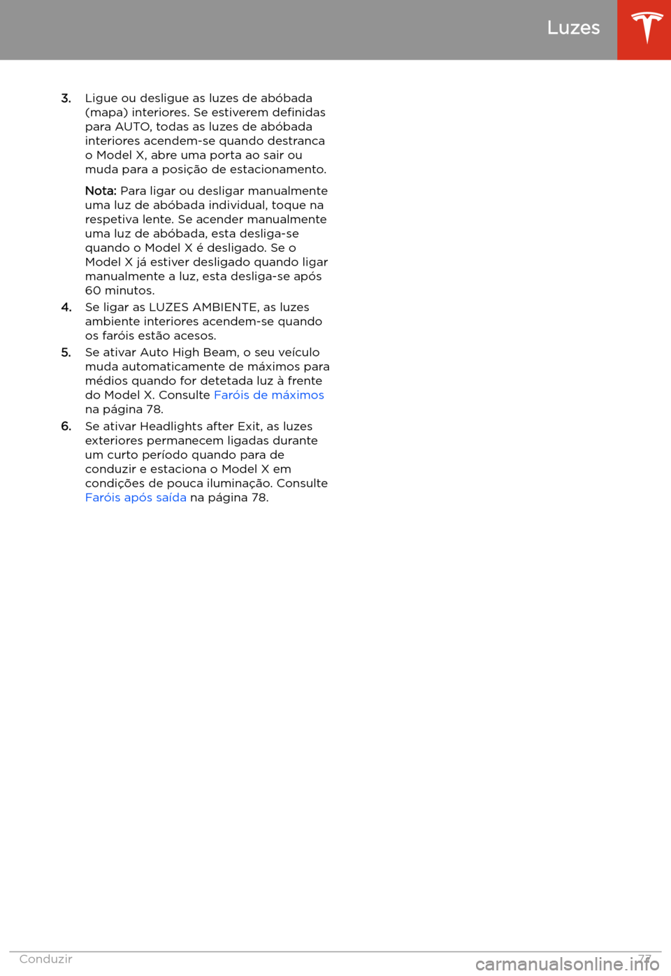 TESLA MODEL X 2020 Manual do proprietário (in Portuguese) 3.Ligue ou desligue as luzes de ab TESLA MODEL X 2020 Manual do proprietário (in Portuguese) 3.Ligue ou desligue as luzes de ab