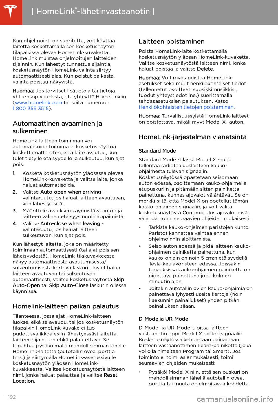 TESLA MODEL X 2020 Omistajan käsikirja (in Finnish) Kun ohjelmointi on suoritettu, voit k TESLA MODEL X 2020 Omistajan käsikirja (in Finnish) Kun ohjelmointi on suoritettu, voit k