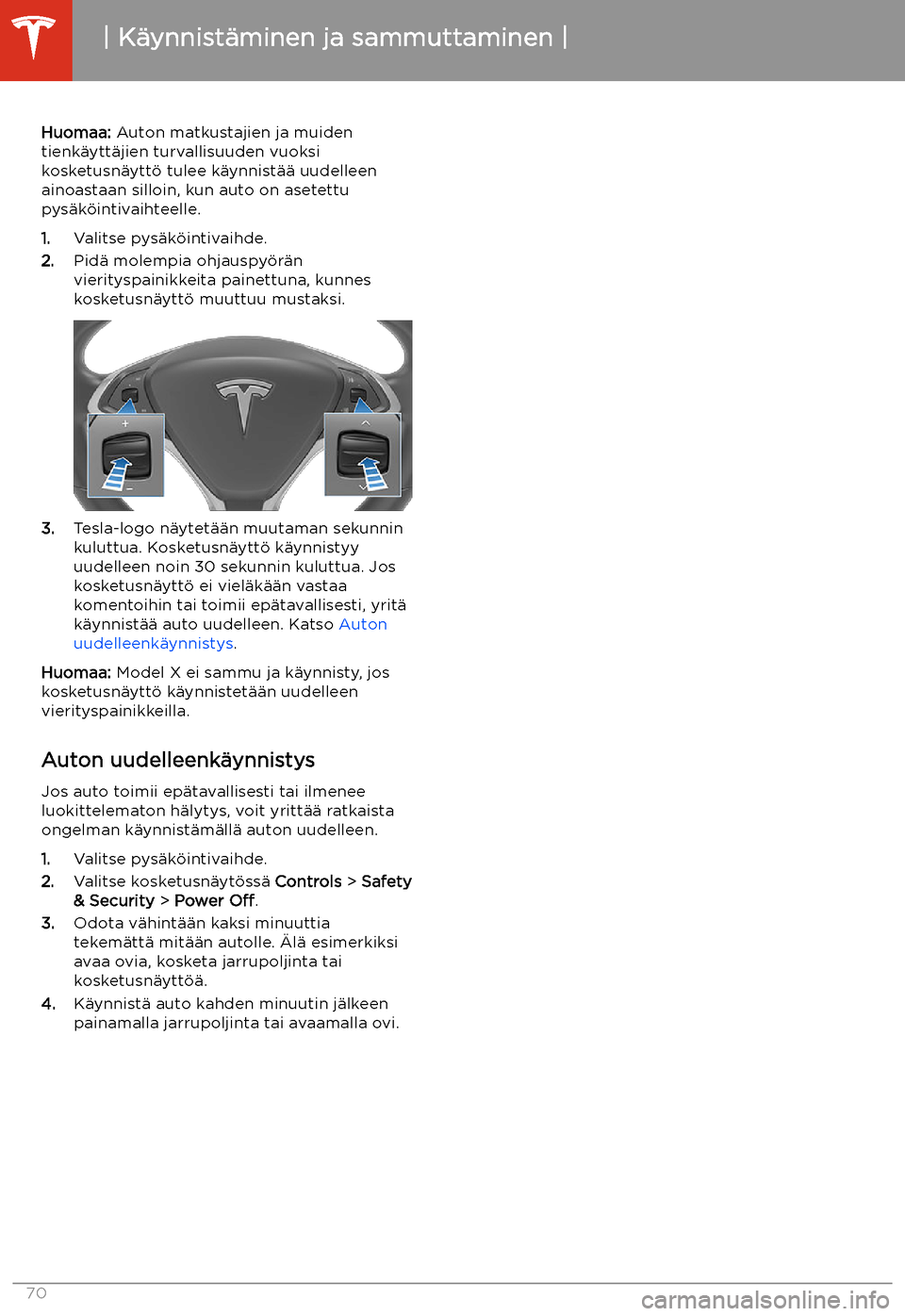 TESLA MODEL X 2020  Omistajan käsikirja (in Finnish)  Huomaa: Auton matkustajien ja muiden
tienk
