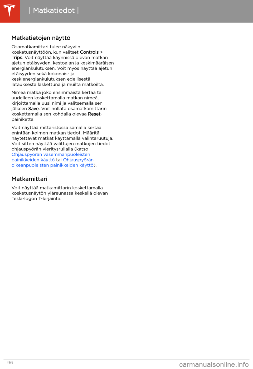 TESLA MODEL X 2020  Omistajan käsikirja (in Finnish)  Matkatiedot
Matkatietojen n