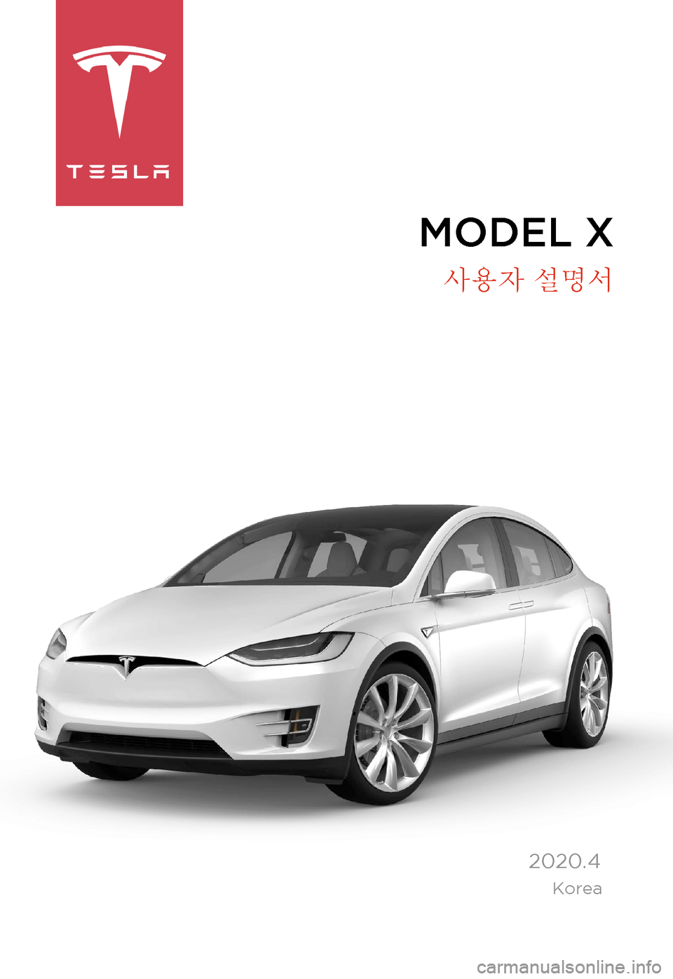 TESLA MODEL X 2020  사용자 가이드 (in Korean)  MODEL X

사용자 설명서
  2020.4
  Korea 