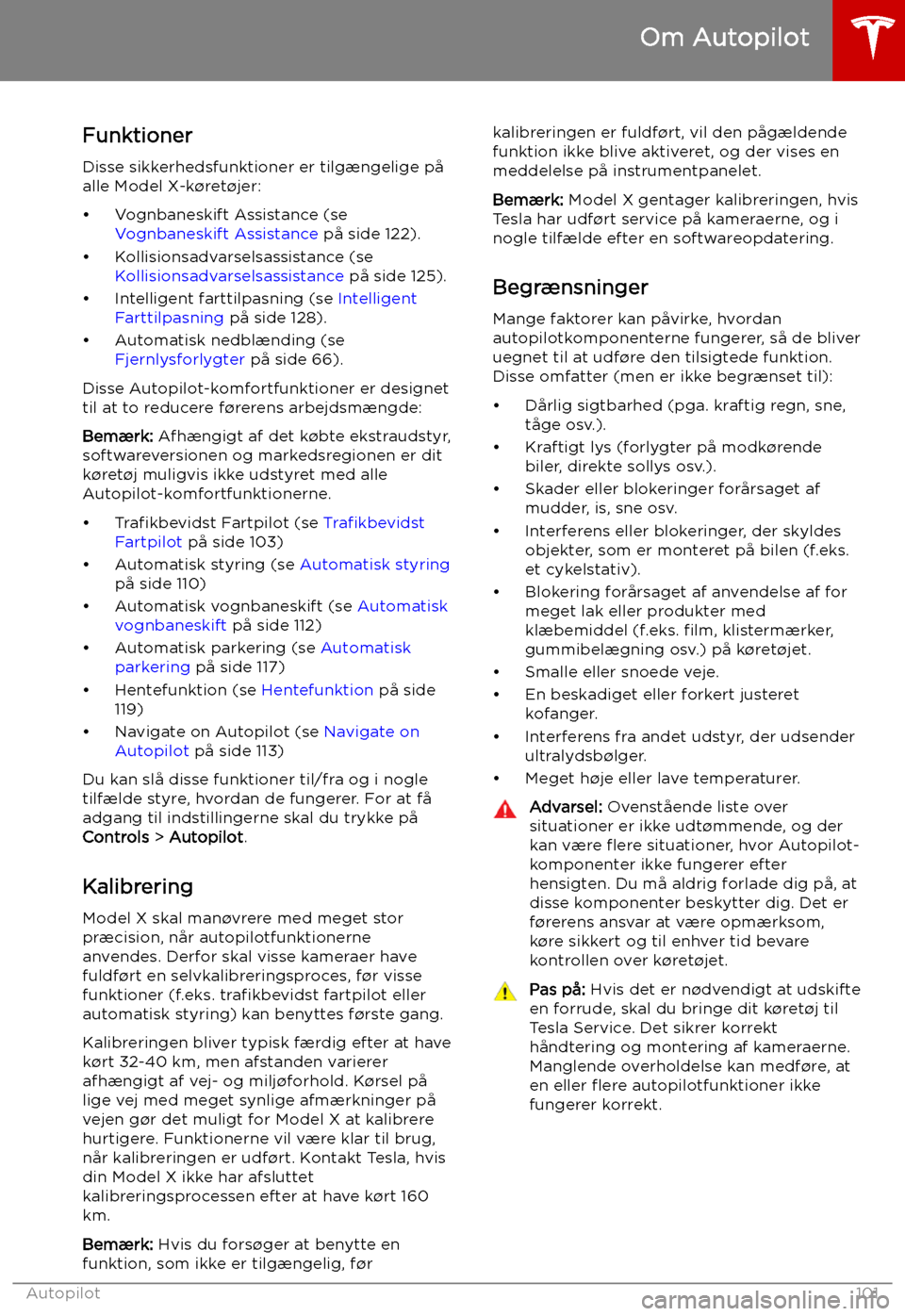 TESLA MODEL X 2019  Instruktionsbog (in Danish) FunktionerDisse sikkerhedsfunktioner er tilg TESLA MODEL X 2019  Instruktionsbog (in Danish) FunktionerDisse sikkerhedsfunktioner er tilg