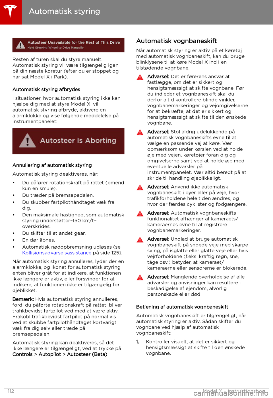 TESLA MODEL X 2019  Instruktionsbog (in Danish) Resten af turen skal du styre manuelt.Automatisk styring vil v TESLA MODEL X 2019  Instruktionsbog (in Danish) Resten af turen skal du styre manuelt.Automatisk styring vil v