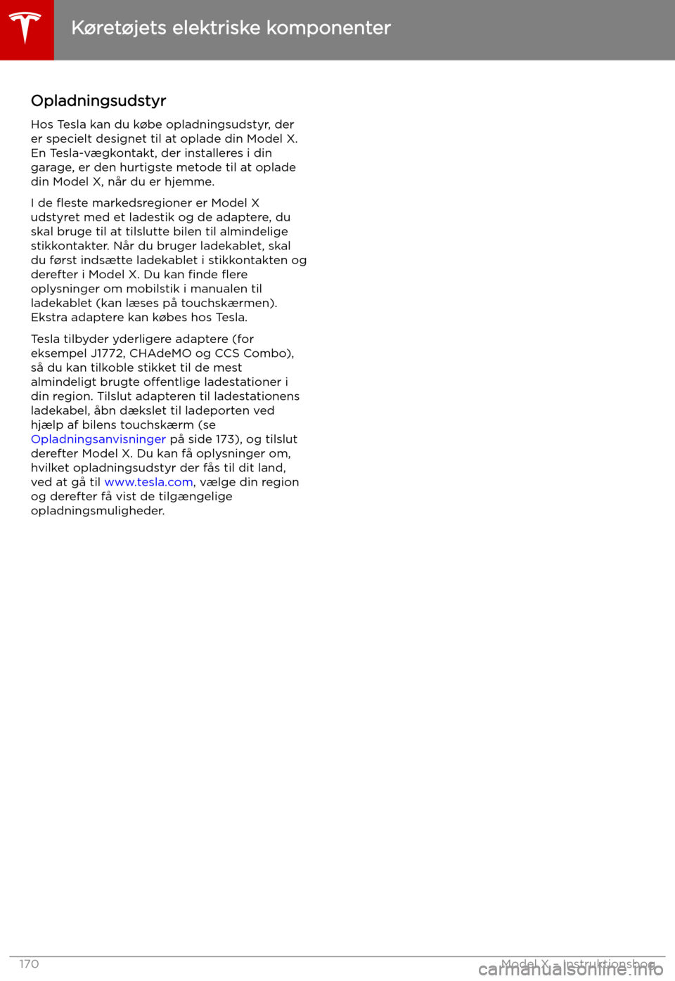 TESLA MODEL X 2019 Instruktionsbog (in Danish) OpladningsudstyrHos Tesla kan du k TESLA MODEL X 2019 Instruktionsbog (in Danish) OpladningsudstyrHos Tesla kan du k