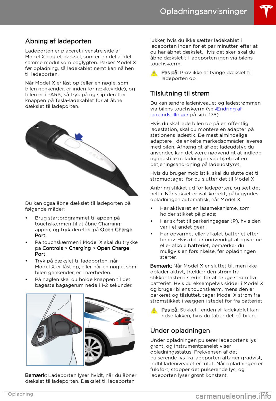 TESLA MODEL X 2019 Instruktionsbog (in Danish) Opladningsanvisninger
TESLA MODEL X 2019 Instruktionsbog (in Danish) Opladningsanvisninger