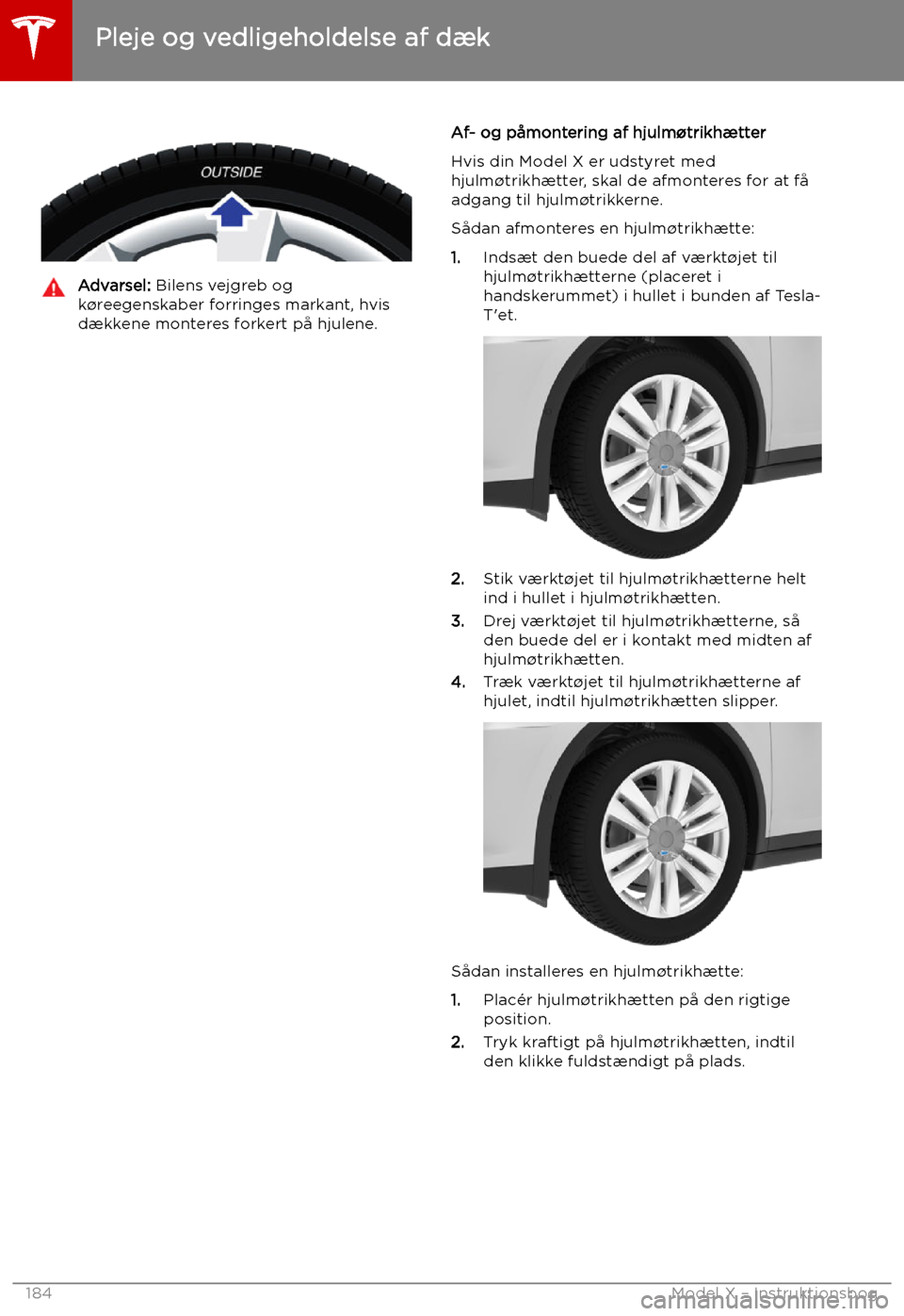 TESLA MODEL X 2019 Instruktionsbog (in Danish) Advarsel: Bilens vejgreb og
k TESLA MODEL X 2019 Instruktionsbog (in Danish) Advarsel: Bilens vejgreb og
k