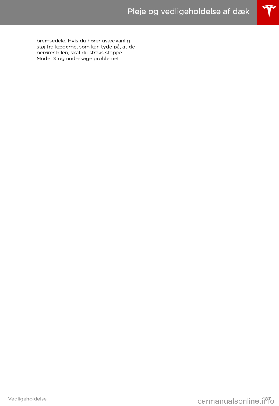 TESLA MODEL X 2019 Instruktionsbog (in Danish) bremsedele. Hvis du h TESLA MODEL X 2019 Instruktionsbog (in Danish) bremsedele. Hvis du h