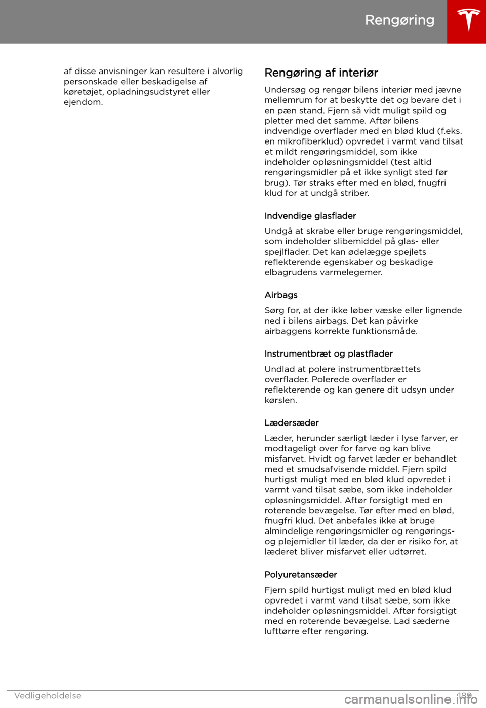 TESLA MODEL X 2019 Instruktionsbog (in Danish) af disse anvisninger kan resultere i alvorlig
personskade eller beskadigelse af
k TESLA MODEL X 2019 Instruktionsbog (in Danish) af disse anvisninger kan resultere i alvorlig
personskade eller beskadigelse af
k