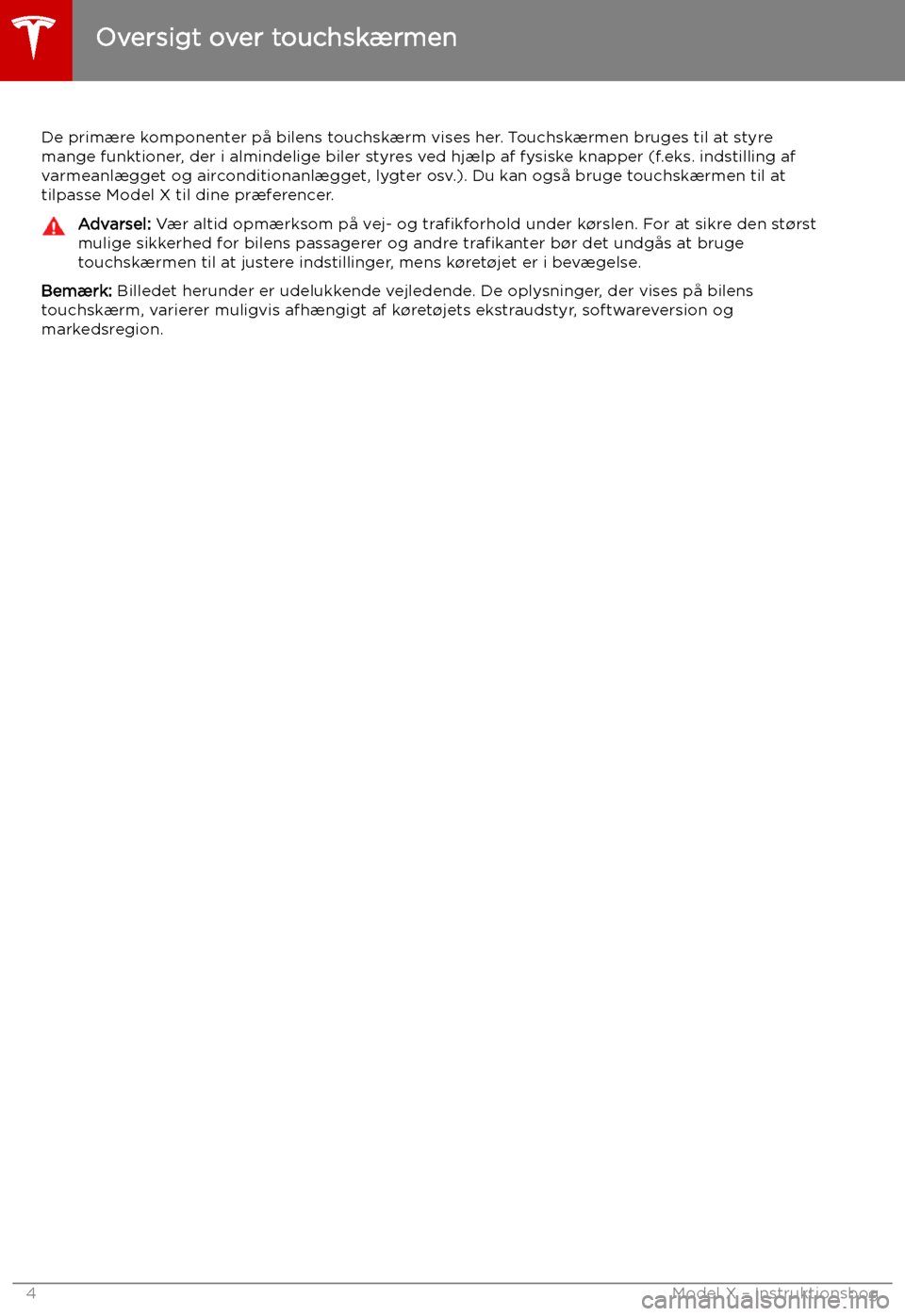 TESLA MODEL X 2019 Instruktionsbog (in Danish) Oversigt over touchsk TESLA MODEL X 2019 Instruktionsbog (in Danish) Oversigt over touchsk