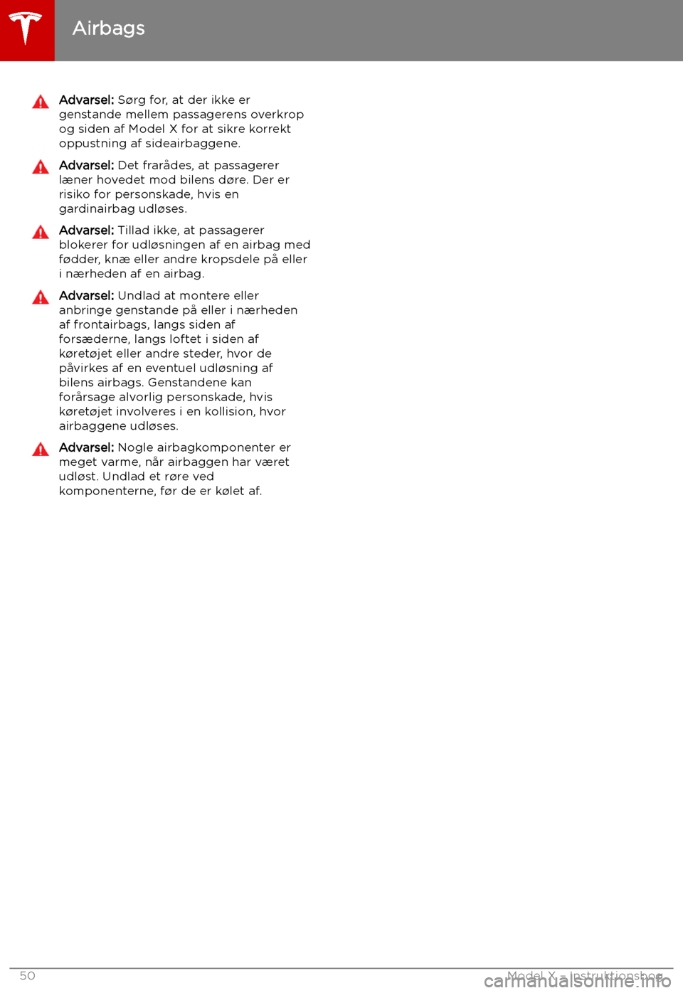 TESLA MODEL X 2019 Instruktionsbog (in Danish) Advarsel: S TESLA MODEL X 2019 Instruktionsbog (in Danish) Advarsel: S