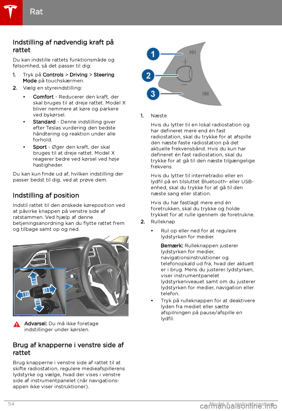 TESLA MODEL X 2019 Instruktionsbog (in Danish) Rat
Indstilling af n TESLA MODEL X 2019 Instruktionsbog (in Danish) Rat
Indstilling af n