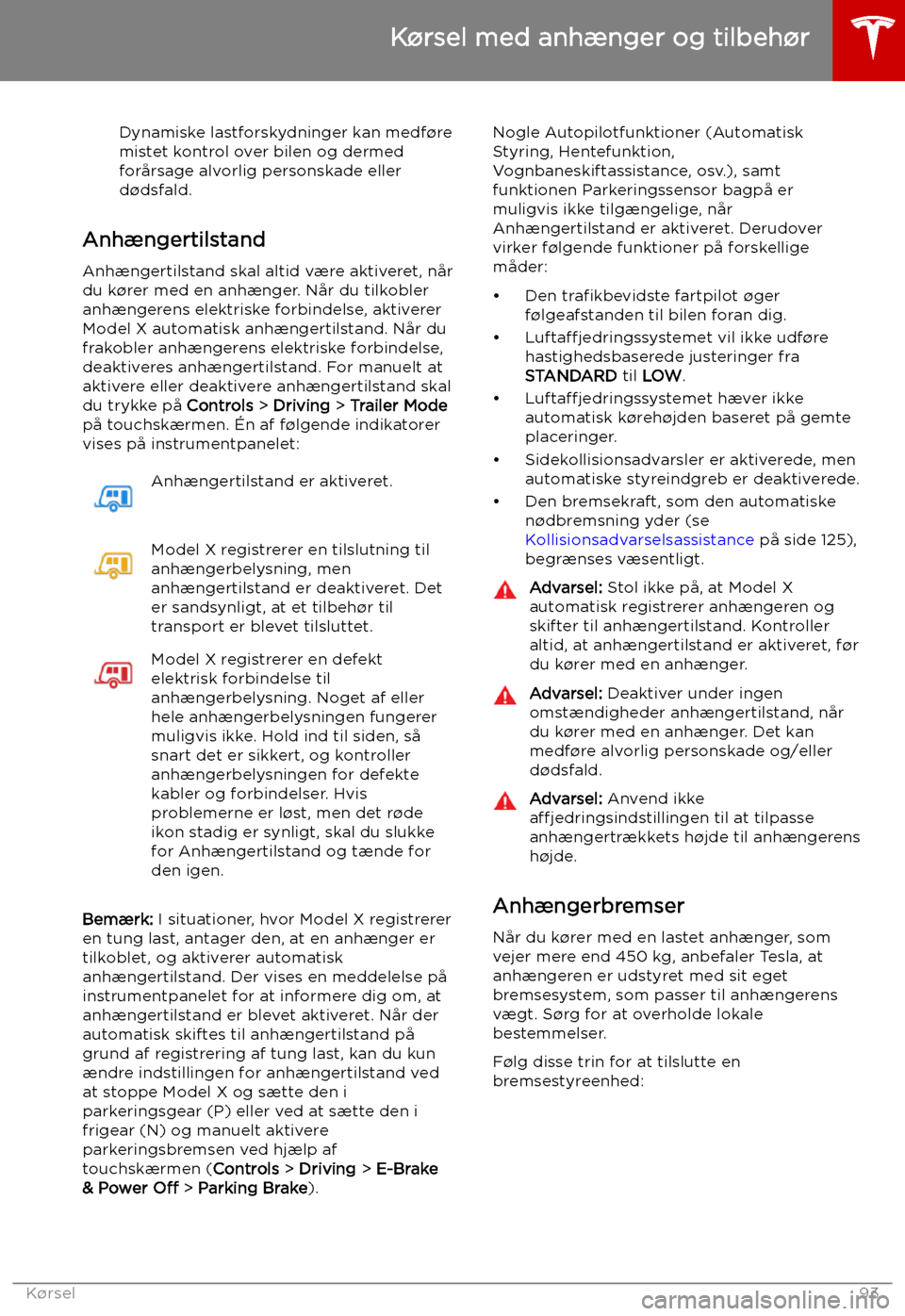 TESLA MODEL X 2019  Instruktionsbog (in Danish) Dynamiske lastforskydninger kan medf TESLA MODEL X 2019  Instruktionsbog (in Danish) Dynamiske lastforskydninger kan medf