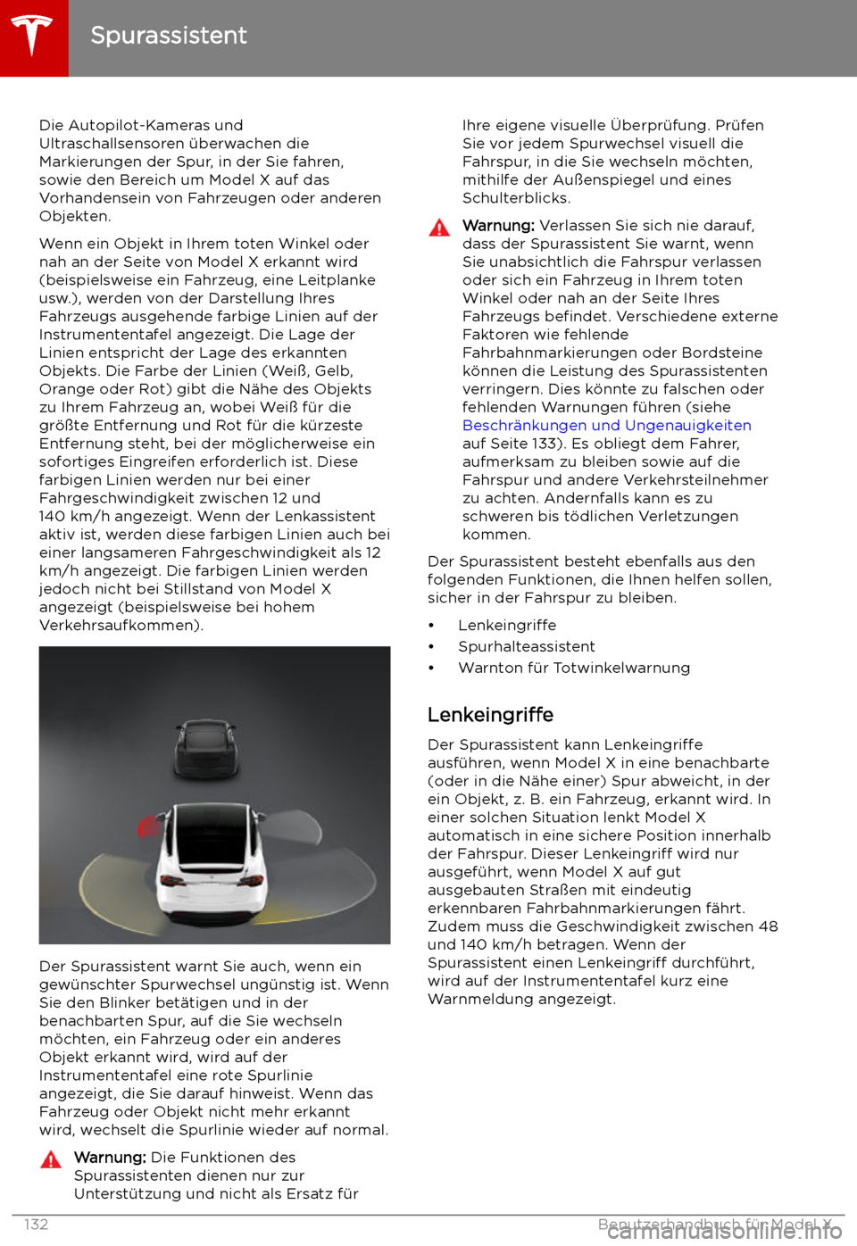 TESLA MODEL X 2019 Betriebsanleitung (in German) Spurassistent
Die Autopilot-Kameras und
Ultraschallsensoren TESLA MODEL X 2019 Betriebsanleitung (in German) Spurassistent
Die Autopilot-Kameras und
Ultraschallsensoren