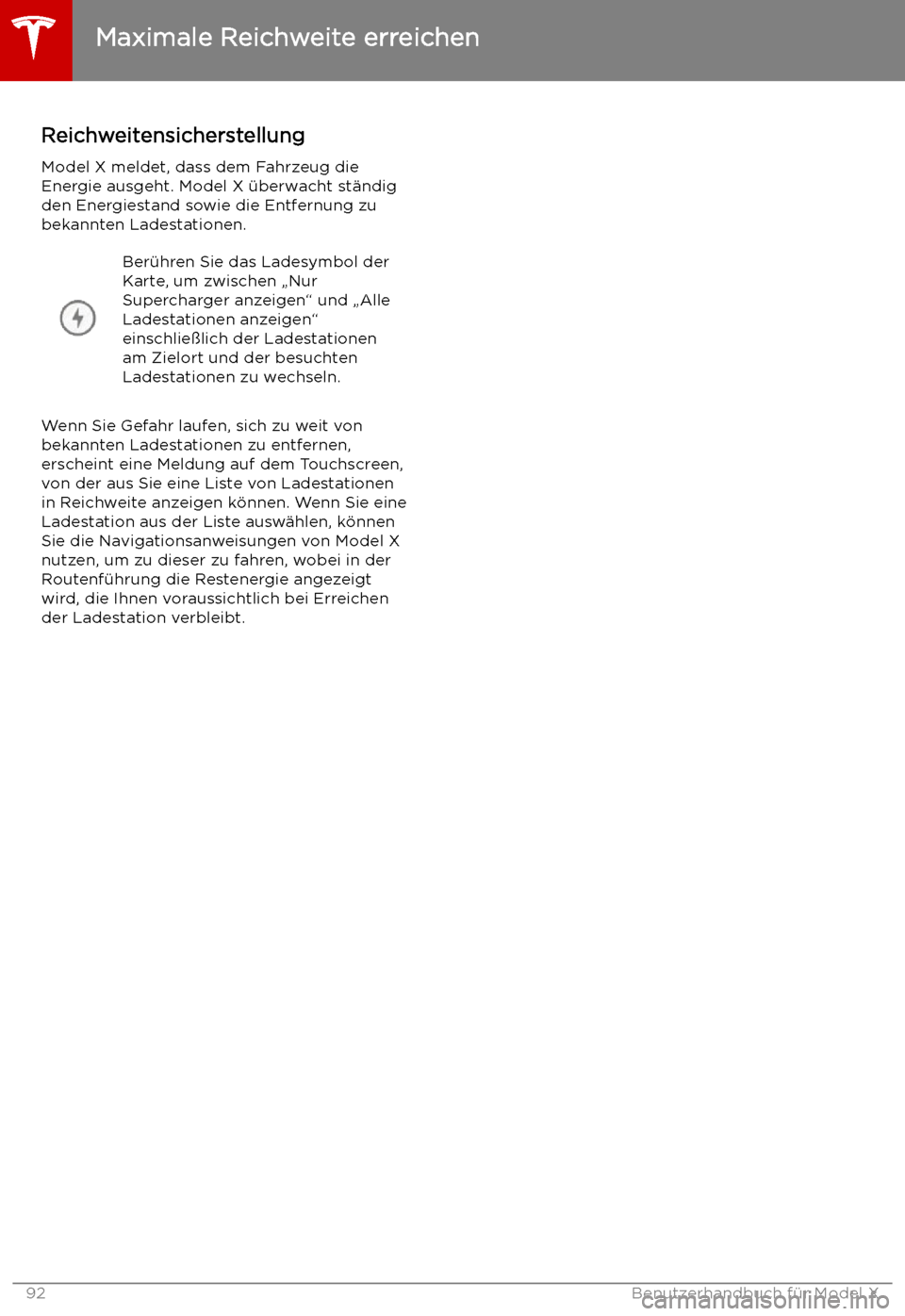 TESLA MODEL X 2019  Betriebsanleitung (in German)  ReichweitensicherstellungModel X meldet, dass dem Fahrzeug die
Energie ausgeht. Model X 