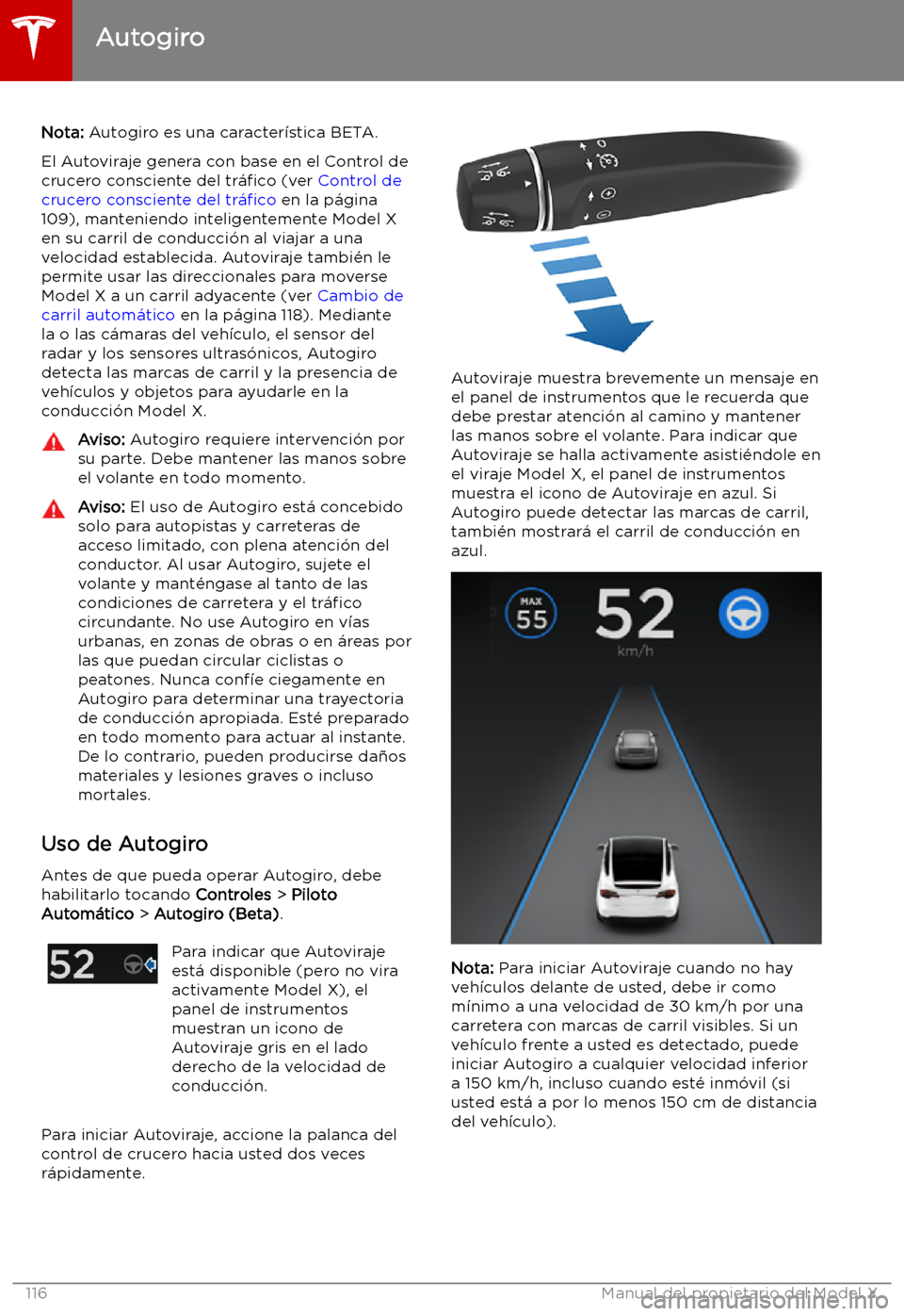 TESLA MODEL X 2019 Manual del propietario (in Spanish) Autogiro
Nota: Autogiro es una caracter TESLA MODEL X 2019 Manual del propietario (in Spanish) Autogiro
Nota: Autogiro es una caracter