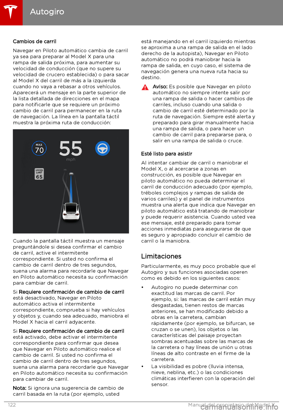 TESLA MODEL X 2019 Manual del propietario (in Spanish) Cambios de carril
Navegar en Piloto autom TESLA MODEL X 2019 Manual del propietario (in Spanish) Cambios de carril
Navegar en Piloto autom