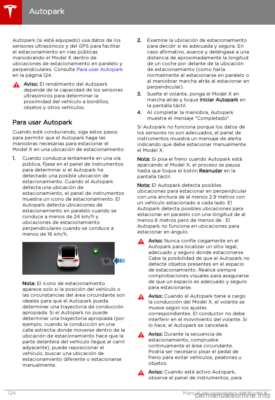TESLA MODEL X 2019 Manual del propietario (in Spanish) Autopark
Autopark (si est TESLA MODEL X 2019 Manual del propietario (in Spanish) Autopark
Autopark (si est