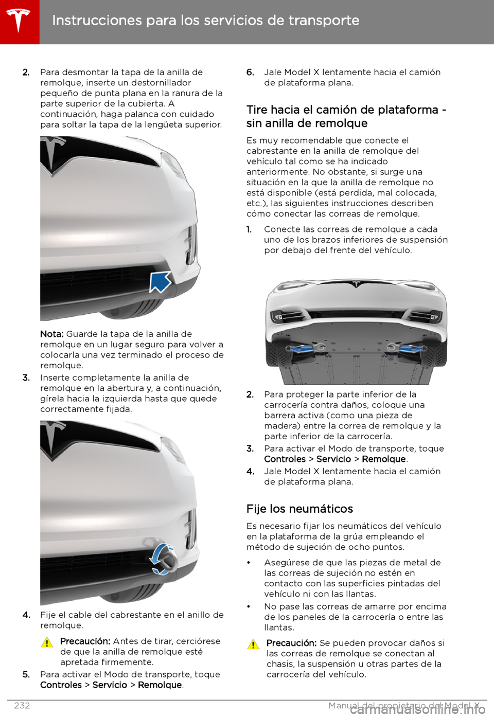 TESLA MODEL X 2019 Manual del propietario (in Spanish) 2.Para desmontar la tapa de la anilla de
remolque, inserte un destornillador peque TESLA MODEL X 2019 Manual del propietario (in Spanish) 2.Para desmontar la tapa de la anilla de
remolque, inserte un destornillador peque