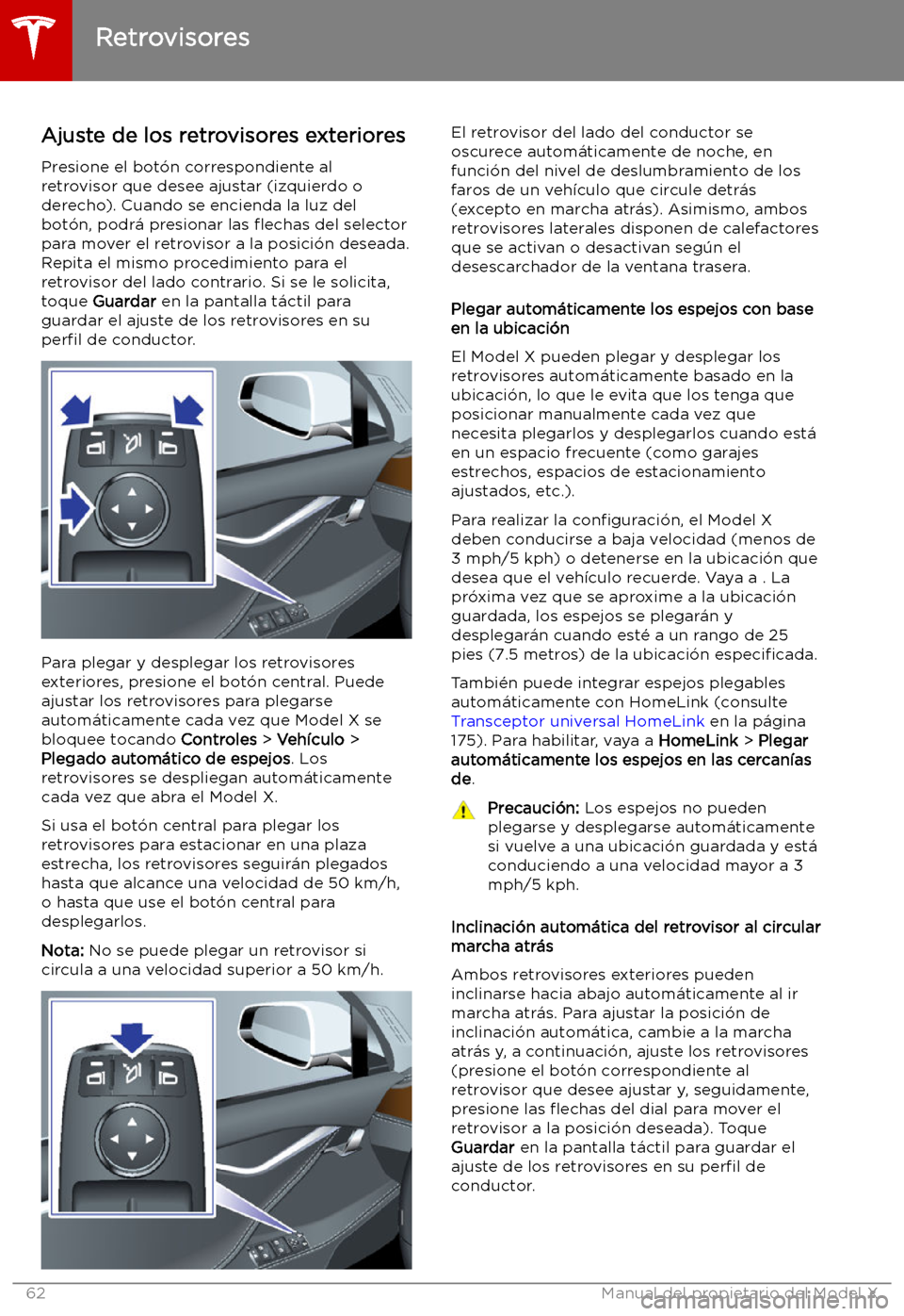 TESLA MODEL X 2019 Manual del propietario (in Spanish) Retrovisores
Ajuste de los retrovisores exteriores Presione el bot TESLA MODEL X 2019 Manual del propietario (in Spanish) Retrovisores
Ajuste de los retrovisores exteriores Presione el bot