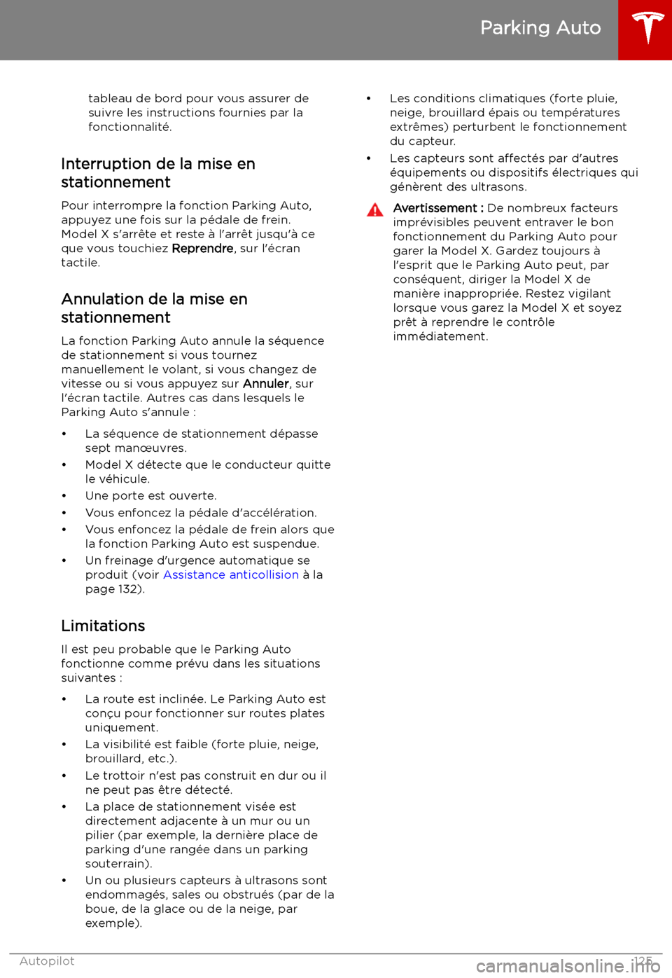TESLA MODEL X 2019  Manuel du propriétaire (in French) tableau de bord pour vous assurer de
suivre les instructions fournies par la fonctionnalit