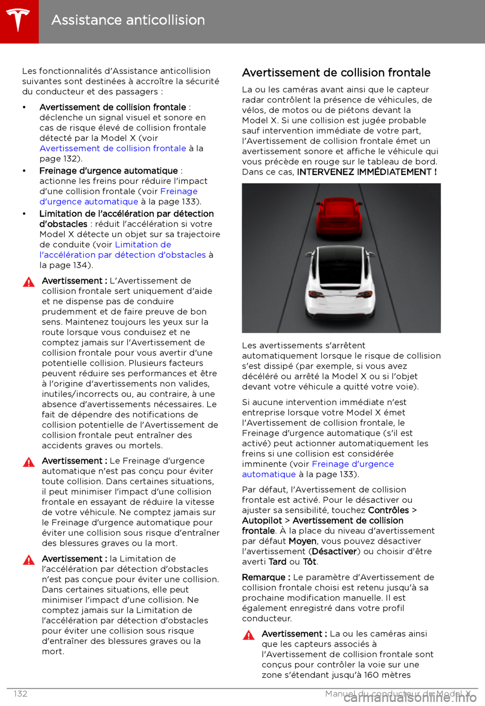 TESLA MODEL X 2019 Manuel du propriétaire (in French) Assistance anticollision
Les fonctionnalit TESLA MODEL X 2019 Manuel du propriétaire (in French) Assistance anticollision
Les fonctionnalit