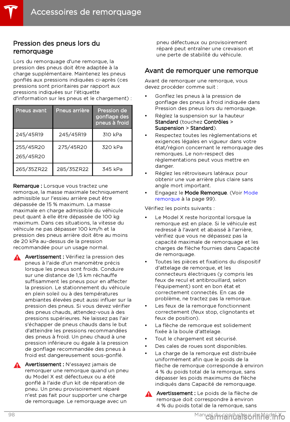 TESLA MODEL X 2019  Manuel du propriétaire (in French) Pression des pneus lors du
remorquage
Lors du remorquage d