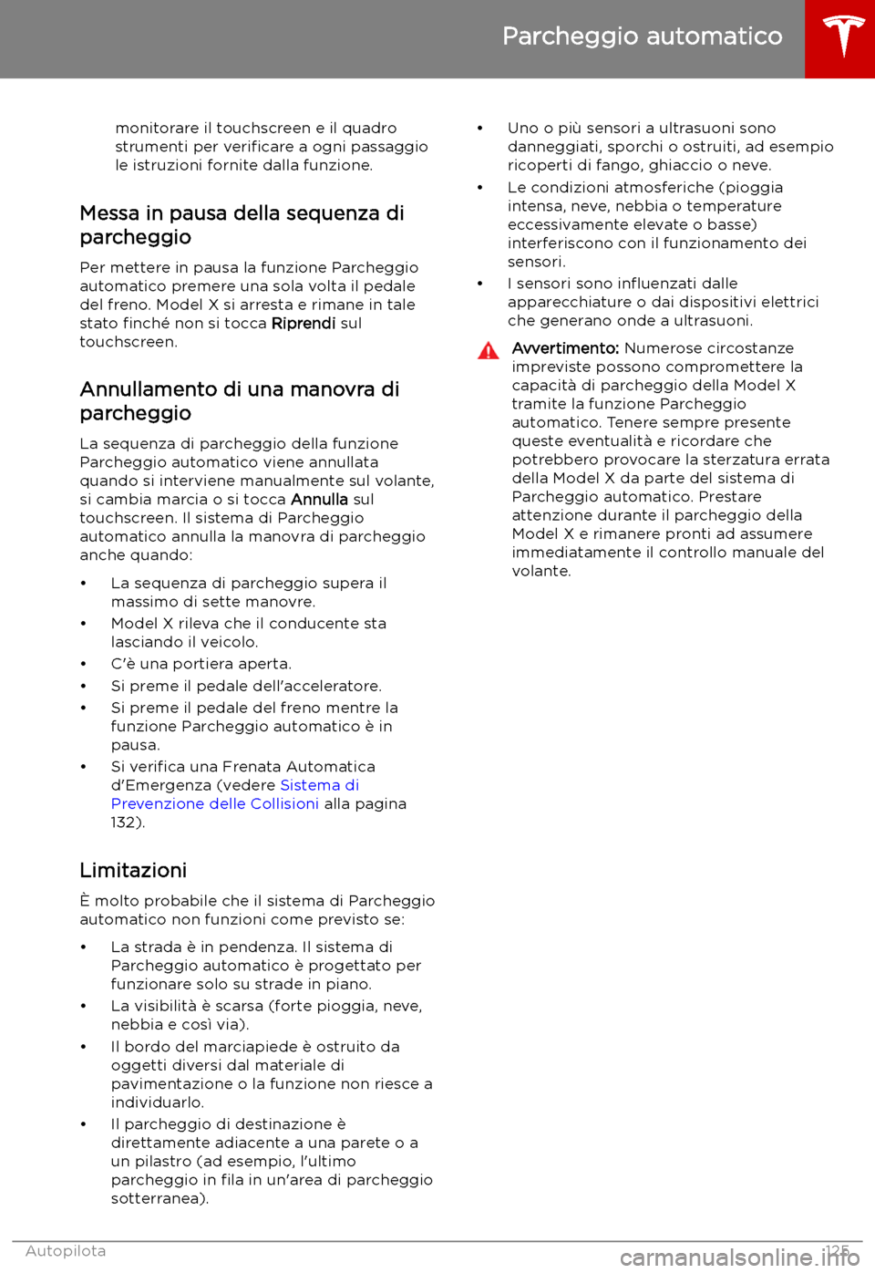 TESLA MODEL X 2019 Manuale del proprietario (in Italian) monitorare il touchscreen e il quadrostrumenti per veri TESLA MODEL X 2019 Manuale del proprietario (in Italian) monitorare il touchscreen e il quadrostrumenti per veri