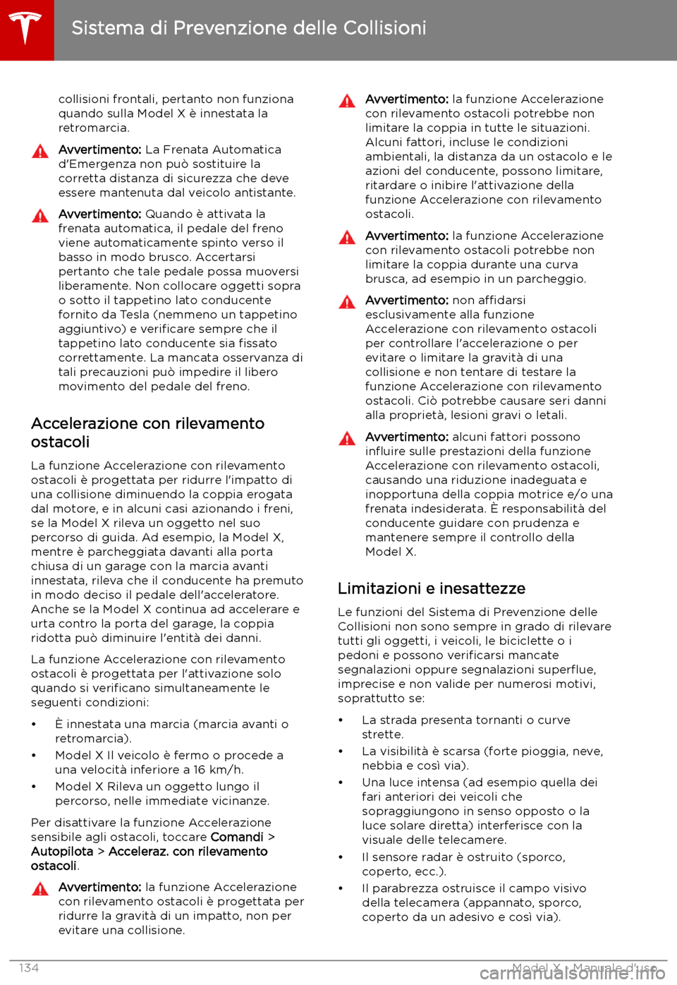 TESLA MODEL X 2019 Manuale del proprietario (in Italian) collisioni frontali, pertanto non funzionaquando sulla Model X TESLA MODEL X 2019 Manuale del proprietario (in Italian) collisioni frontali, pertanto non funzionaquando sulla Model X