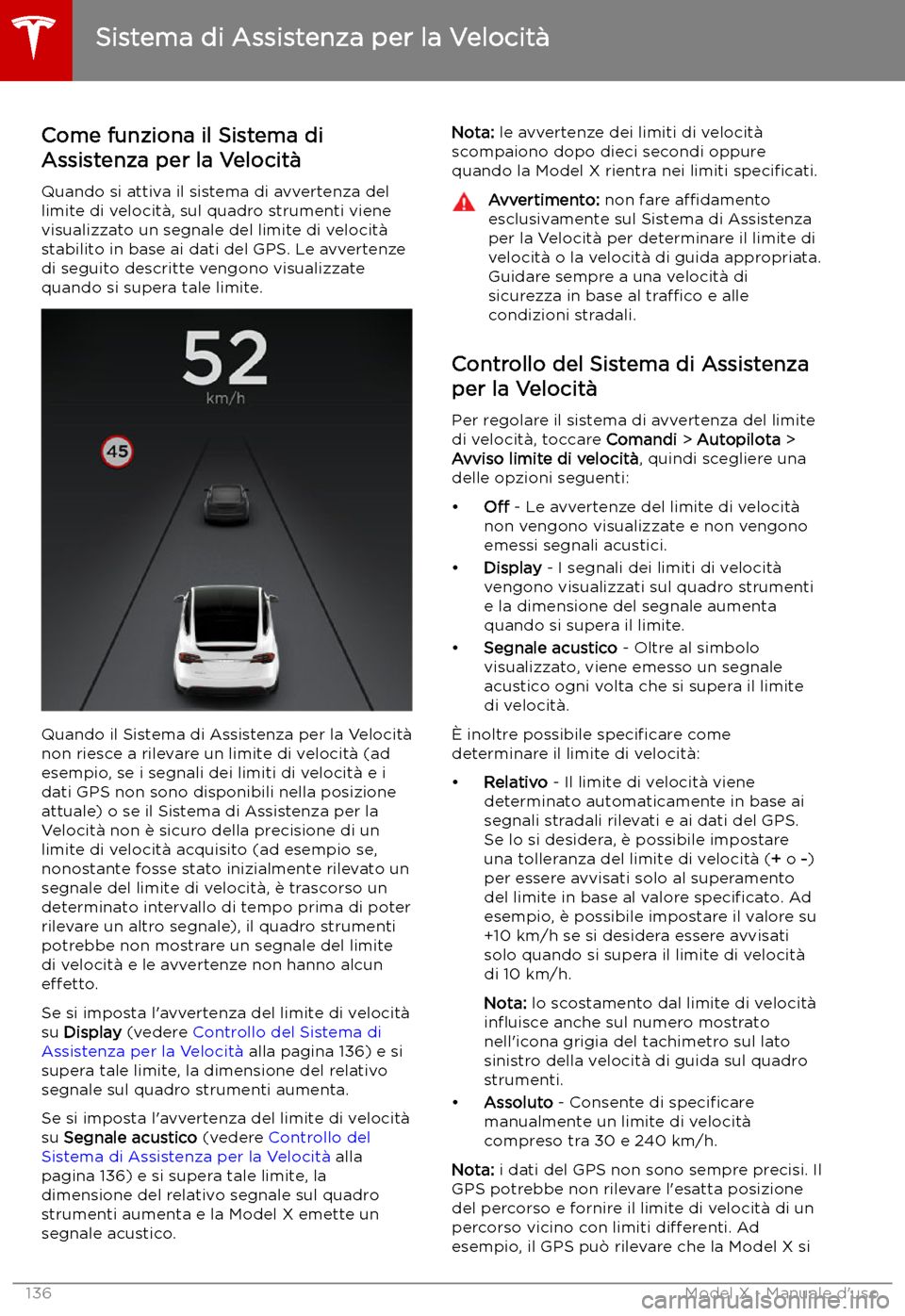 TESLA MODEL X 2019 Manuale del proprietario (in Italian) Sistema di Assistenza per la Velocit TESLA MODEL X 2019 Manuale del proprietario (in Italian) Sistema di Assistenza per la Velocit