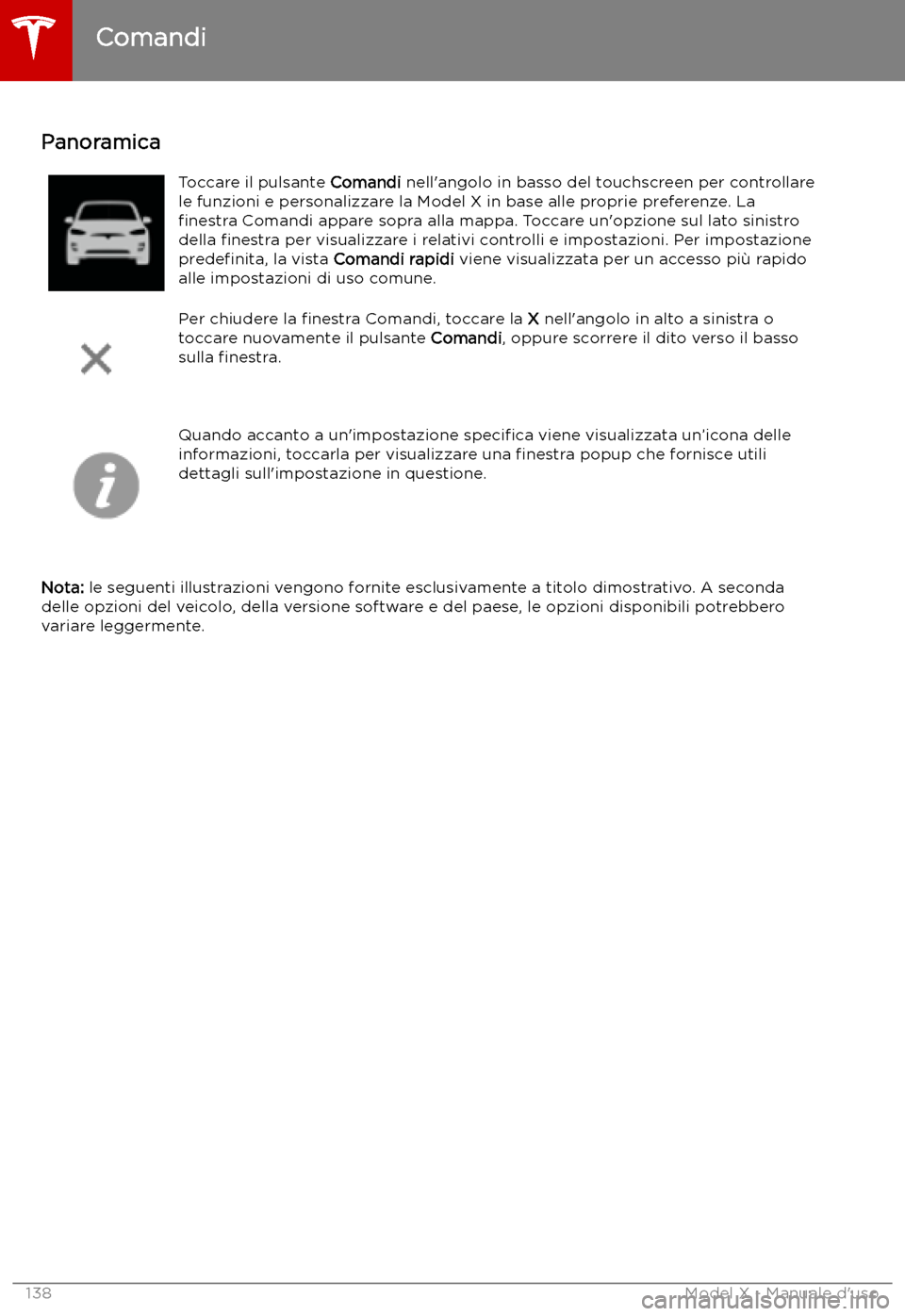 TESLA MODEL X 2019 Manuale del proprietario (in Italian) Uso del touchscreen
Comandi
Panoramica
Toccare il pulsante Comandi nell TESLA MODEL X 2019 Manuale del proprietario (in Italian) Uso del touchscreen
Comandi
Panoramica
Toccare il pulsante Comandi nell