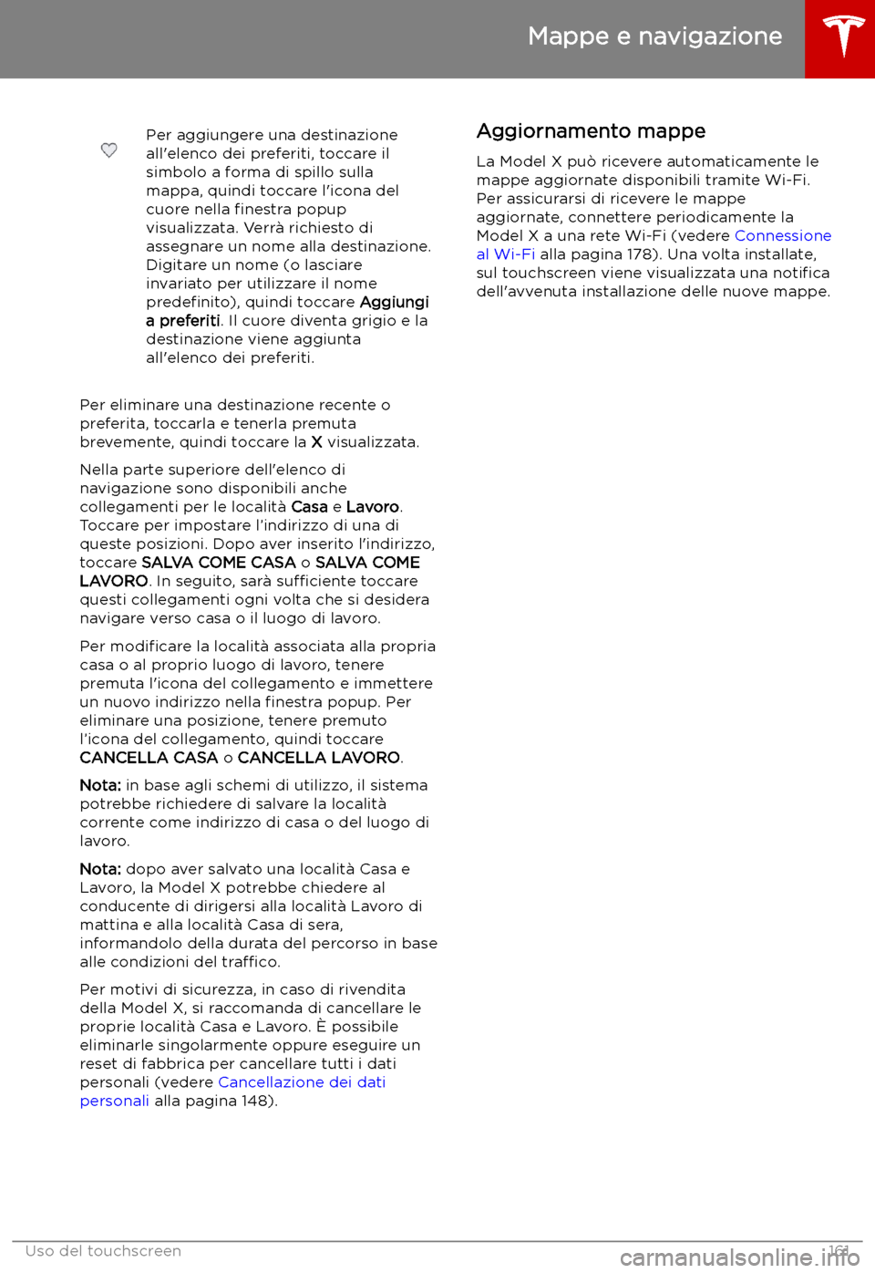 TESLA MODEL X 2019 Manuale del proprietario (in Italian) Per aggiungere una destinazione
all TESLA MODEL X 2019 Manuale del proprietario (in Italian) Per aggiungere una destinazione
all