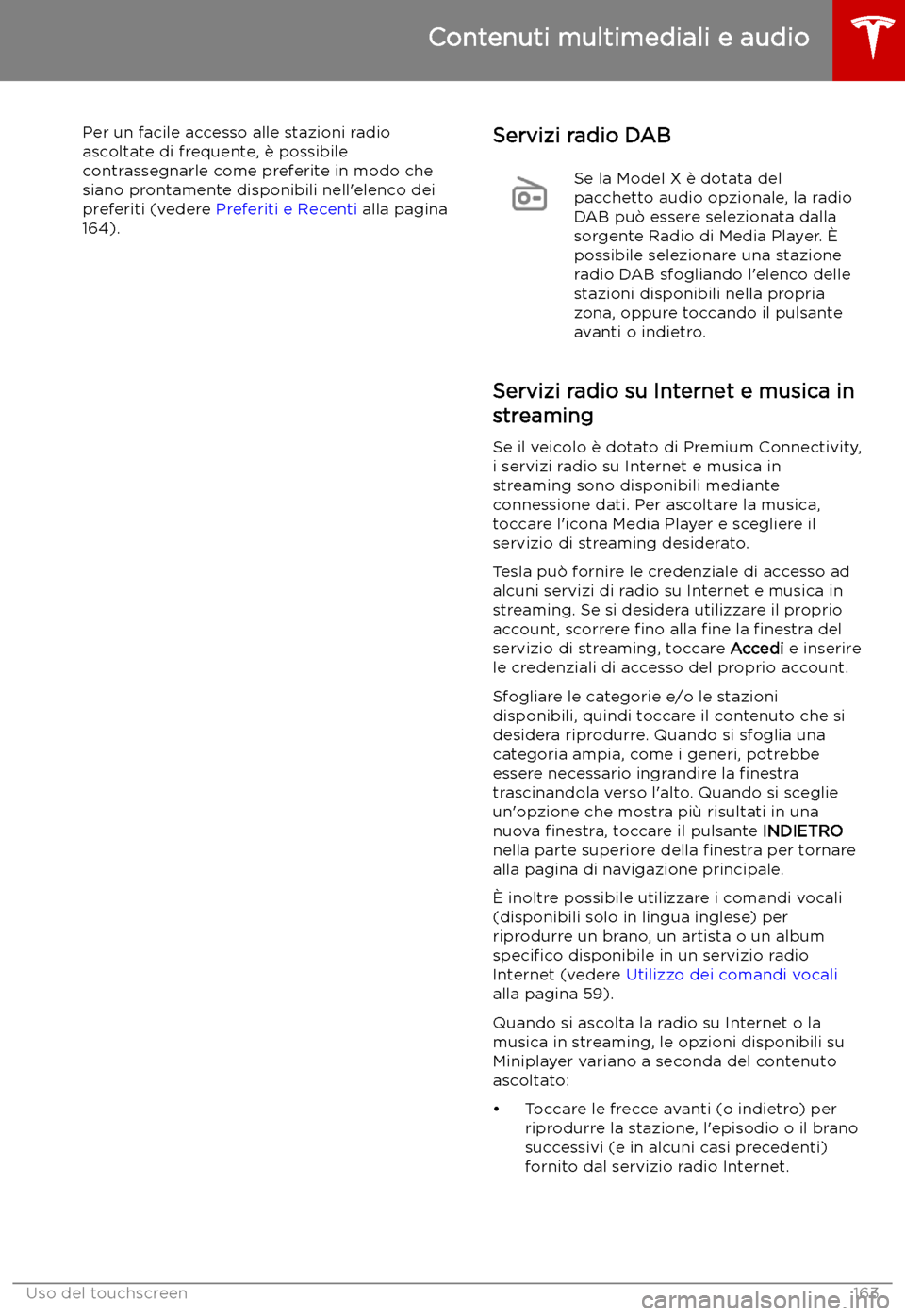 TESLA MODEL X 2019 Manuale del proprietario (in Italian) Per un facile accesso alle stazioni radioascoltate di frequente, TESLA MODEL X 2019 Manuale del proprietario (in Italian) Per un facile accesso alle stazioni radioascoltate di frequente,