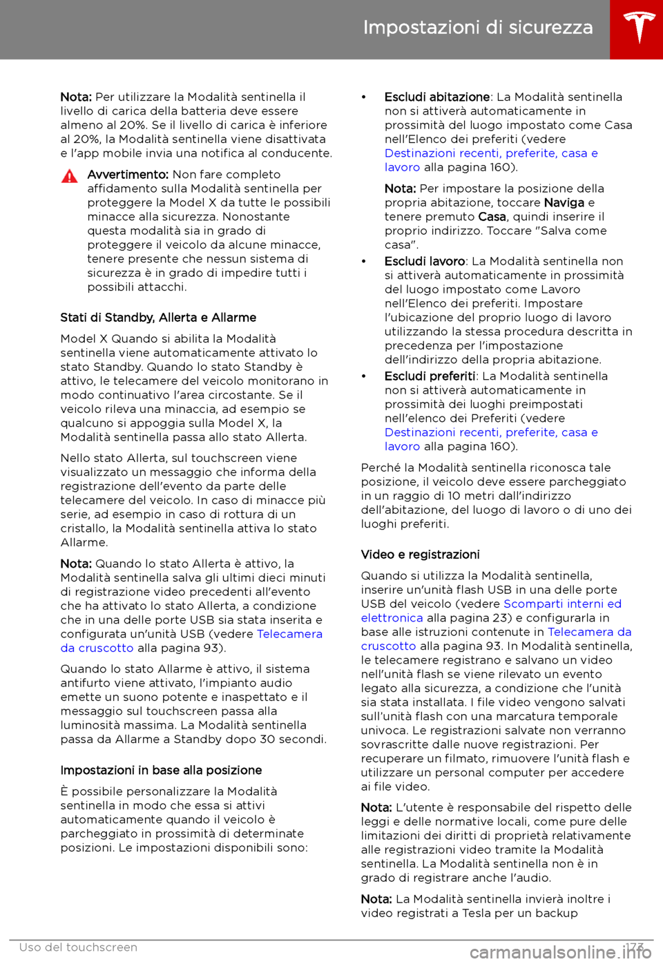 TESLA MODEL X 2019 Manuale del proprietario (in Italian) Nota: Per utilizzare la Modalit TESLA MODEL X 2019 Manuale del proprietario (in Italian) Nota: Per utilizzare la Modalit