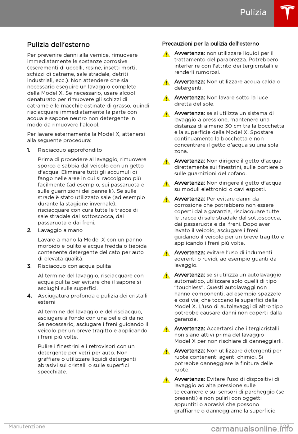 TESLA MODEL X 2019 Manuale del proprietario (in Italian) Pulizia
Pulizia dell TESLA MODEL X 2019 Manuale del proprietario (in Italian) Pulizia
Pulizia dell