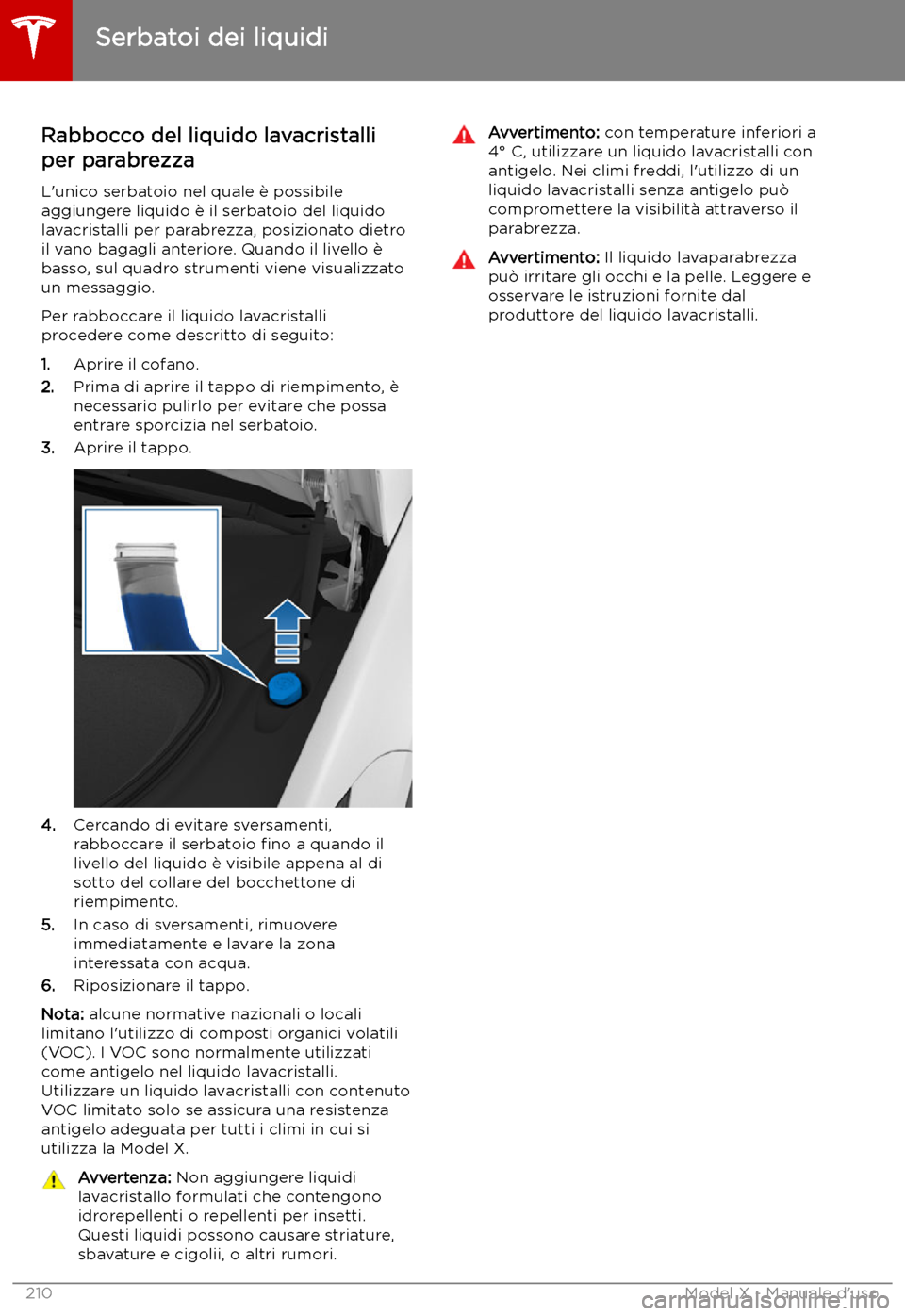 TESLA MODEL X 2019  Manuale del proprietario (in Italian) Rabbocco del liquido lavacristalli
per parabrezza
L