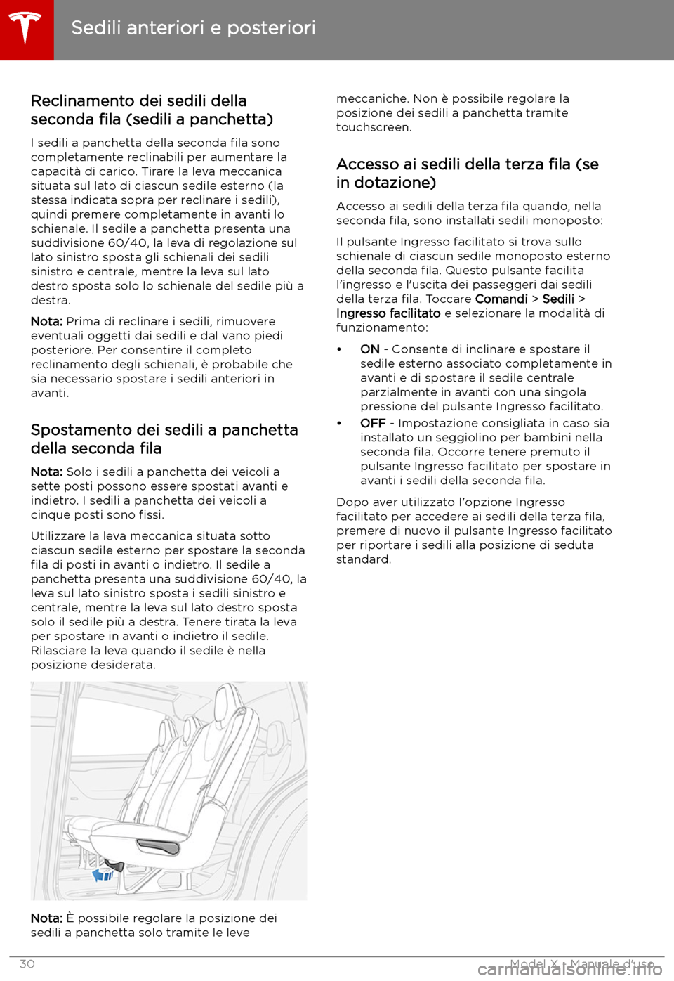 TESLA MODEL X 2019 Manuale del proprietario (in Italian) Reclinamento dei sedili della
seconda TESLA MODEL X 2019 Manuale del proprietario (in Italian) Reclinamento dei sedili della
seconda