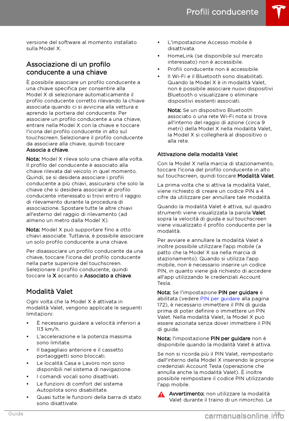 TESLA MODEL X 2019 Manuale del proprietario (in Italian) versione del software al momento installato
sulla Model X.
Associazione di un pro TESLA MODEL X 2019 Manuale del proprietario (in Italian) versione del software al momento installato
sulla Model X.
Associazione di un pro