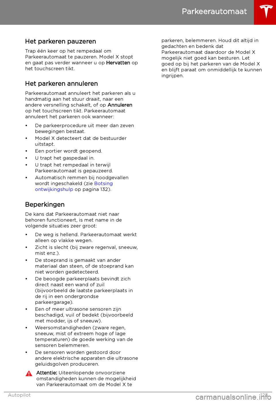 TESLA MODEL X 2019 Handleiding (in Dutch) Het parkeren pauzeren
Trap TESLA MODEL X 2019 Handleiding (in Dutch) Het parkeren pauzeren
Trap