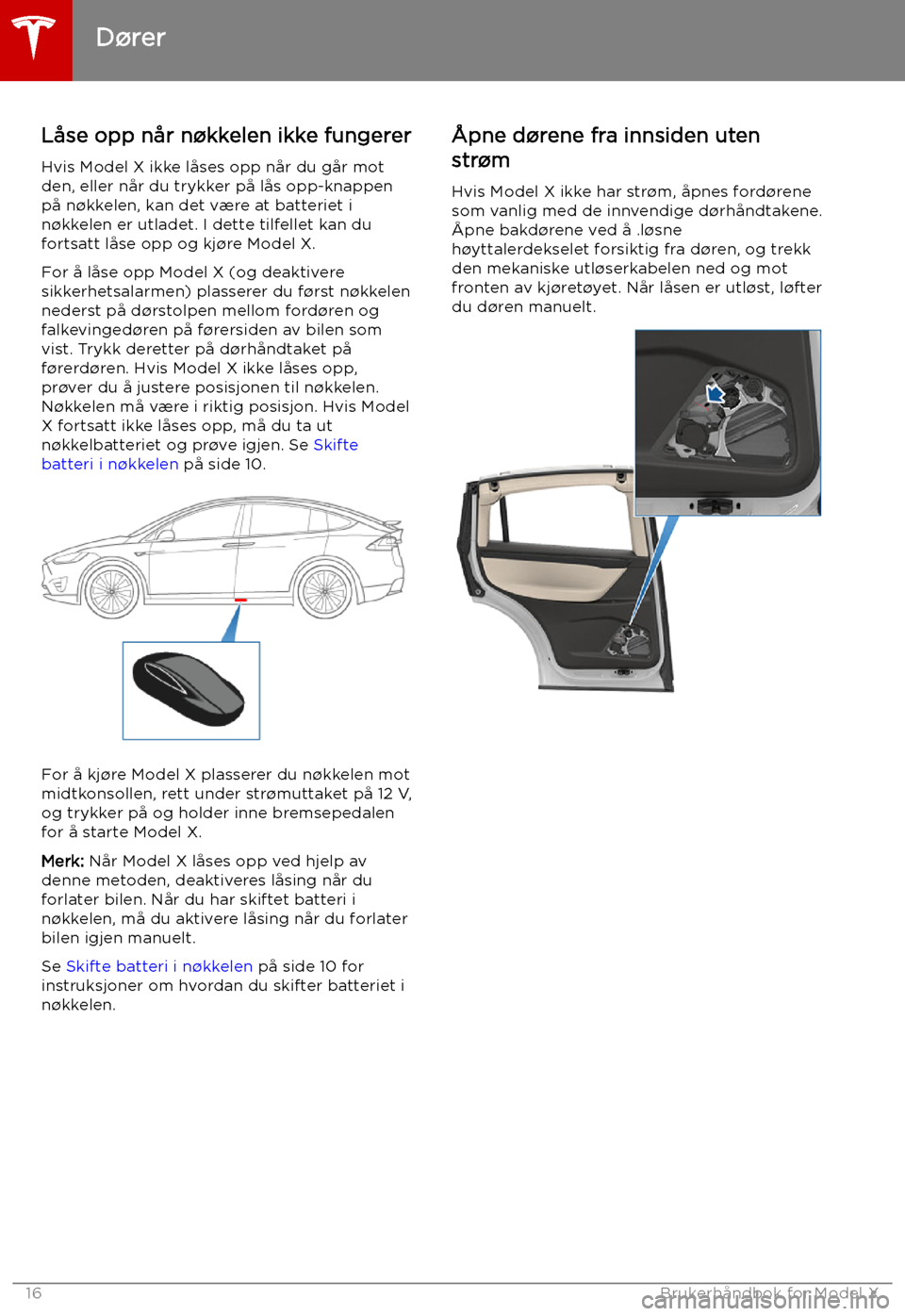 TESLA MODEL X 2019 Brukerhåndbok (in Norwegian) Låse opp når n TESLA MODEL X 2019 Brukerhåndbok (in Norwegian) Låse opp når n