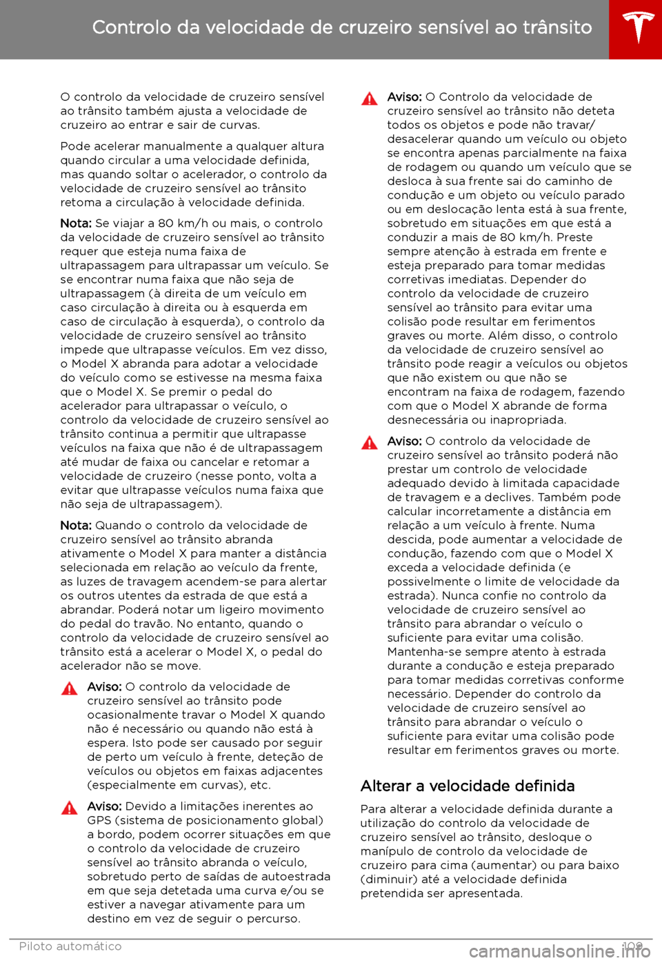 TESLA MODEL X 2019 Manual do proprietário (in Portuguese) O controlo da velocidade de cruzeiro sens TESLA MODEL X 2019 Manual do proprietário (in Portuguese) O controlo da velocidade de cruzeiro sens