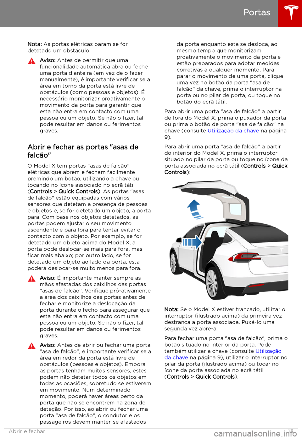 TESLA MODEL X 2019 Manual do proprietário (in Portuguese) Nota: As portas el TESLA MODEL X 2019 Manual do proprietário (in Portuguese) Nota: As portas el