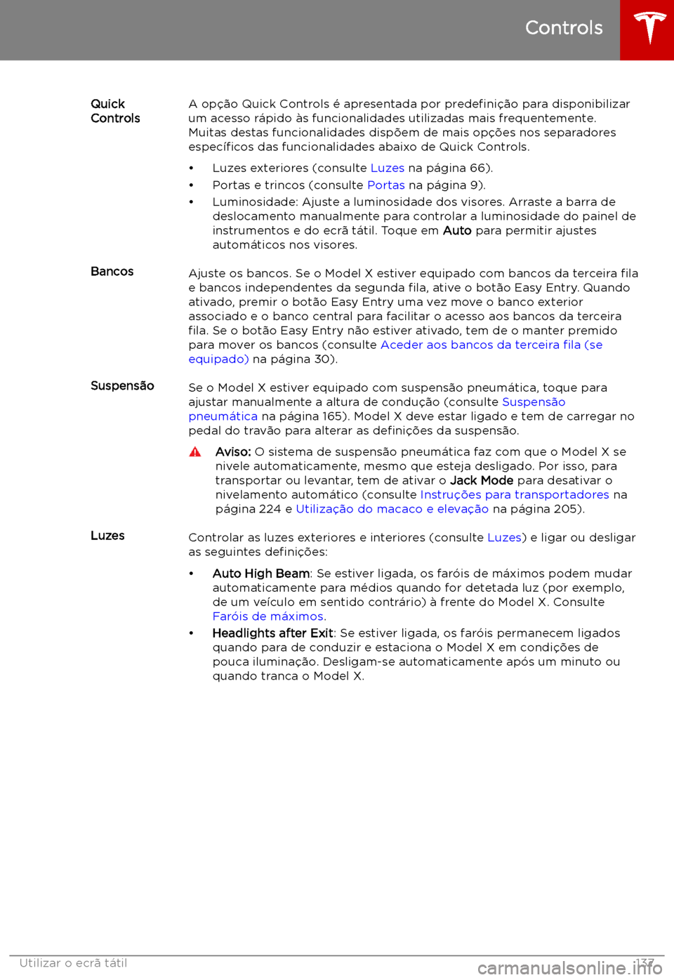 TESLA MODEL X 2019 Manual do proprietário (in Portuguese) Quick
ControlsA op TESLA MODEL X 2019 Manual do proprietário (in Portuguese) Quick
ControlsA op