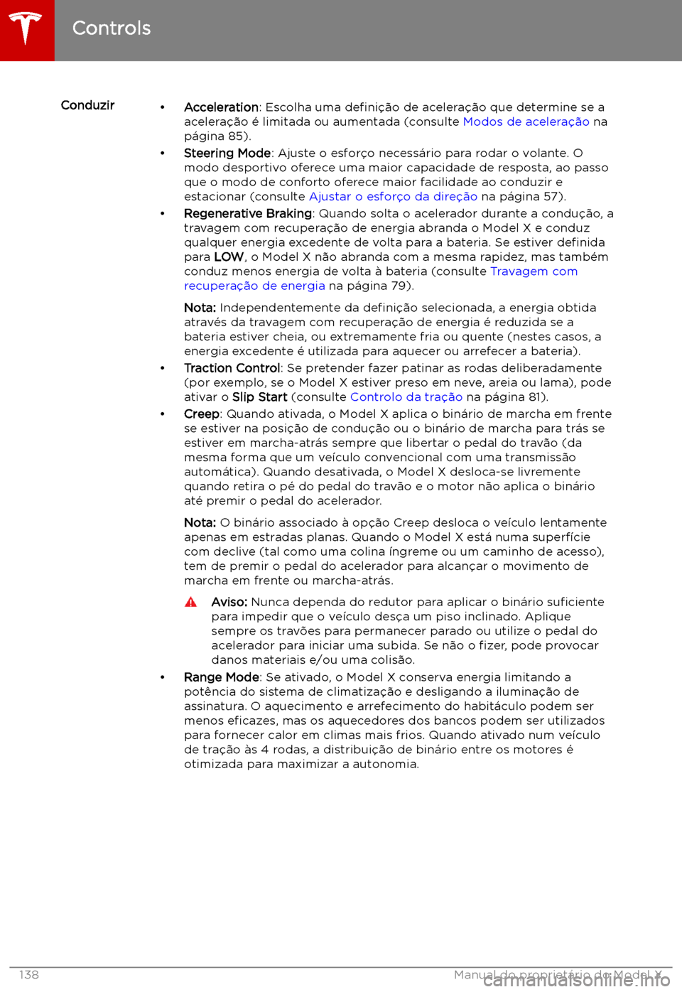 TESLA MODEL X 2019 Manual do proprietário (in Portuguese) Conduzir TESLA MODEL X 2019 Manual do proprietário (in Portuguese) Conduzir
