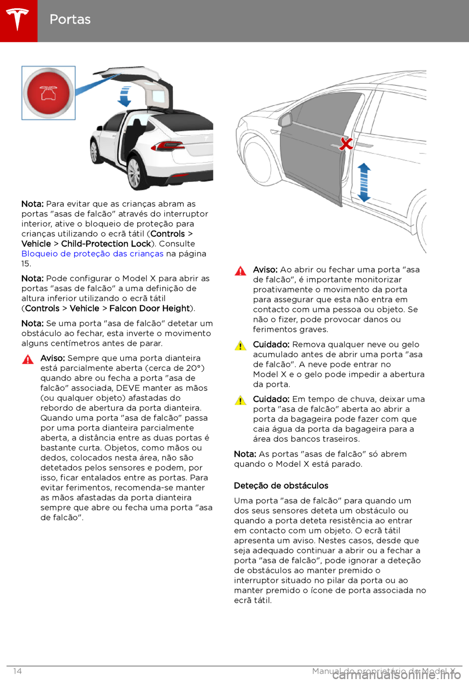 TESLA MODEL X 2019 Manual do proprietário (in Portuguese) Nota: Para evitar que as crian TESLA MODEL X 2019 Manual do proprietário (in Portuguese) Nota: Para evitar que as crian
