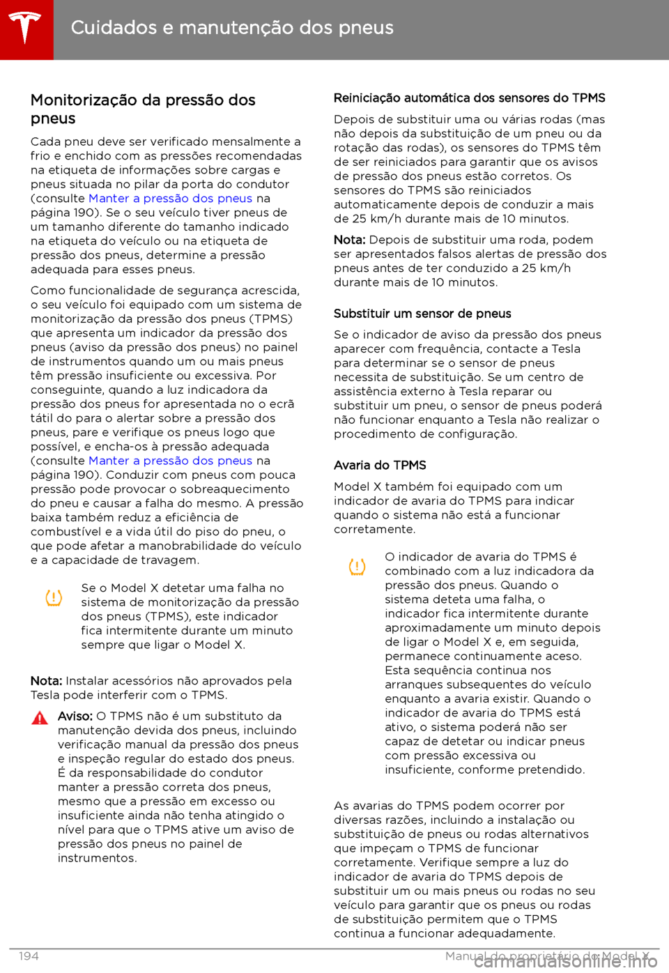 TESLA MODEL X 2019 Manual do proprietário (in Portuguese) Monitoriza TESLA MODEL X 2019 Manual do proprietário (in Portuguese) Monitoriza