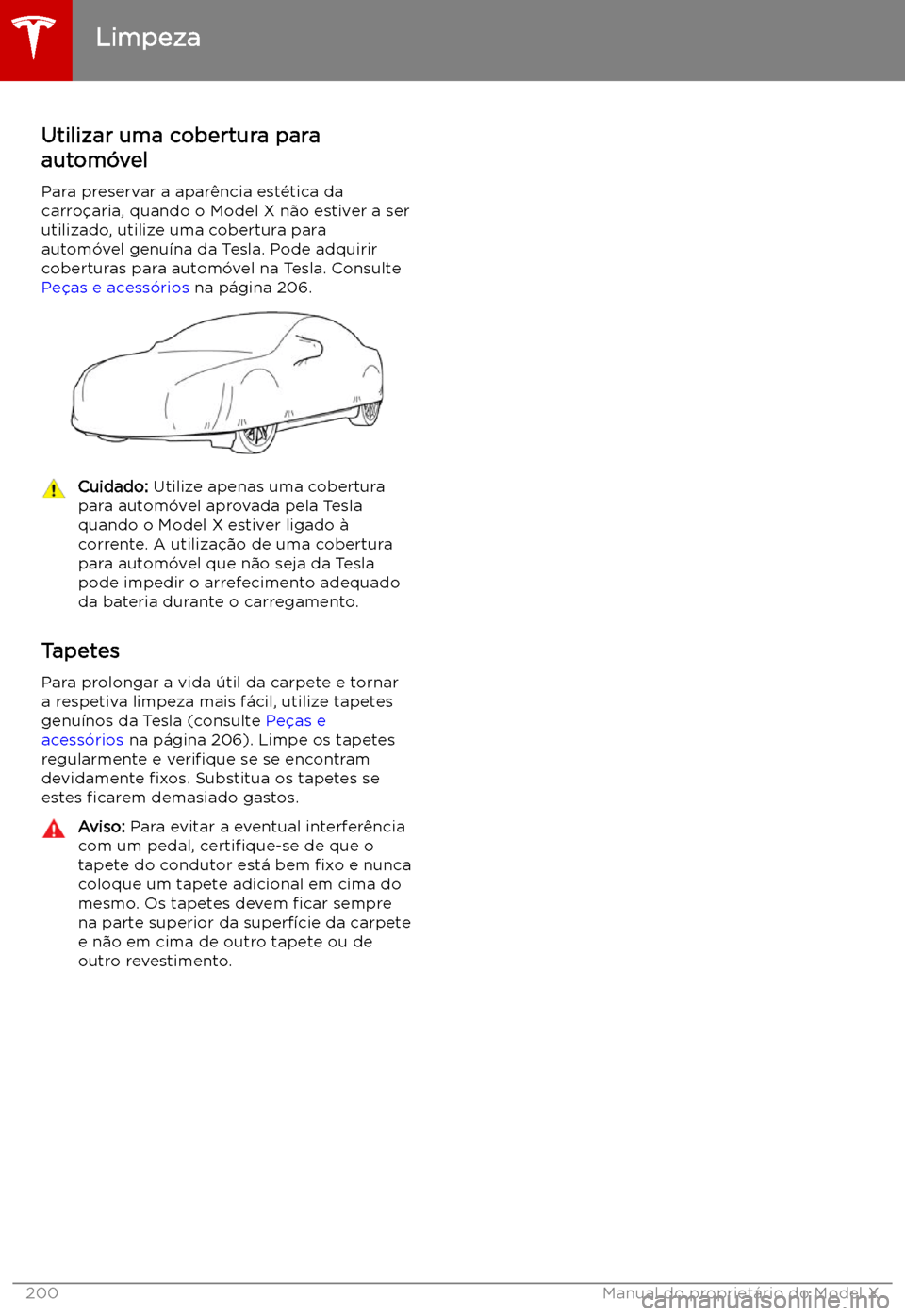 TESLA MODEL X 2019 Manual do proprietário (in Portuguese) Utilizar uma cobertura para
autom TESLA MODEL X 2019 Manual do proprietário (in Portuguese) Utilizar uma cobertura para
autom