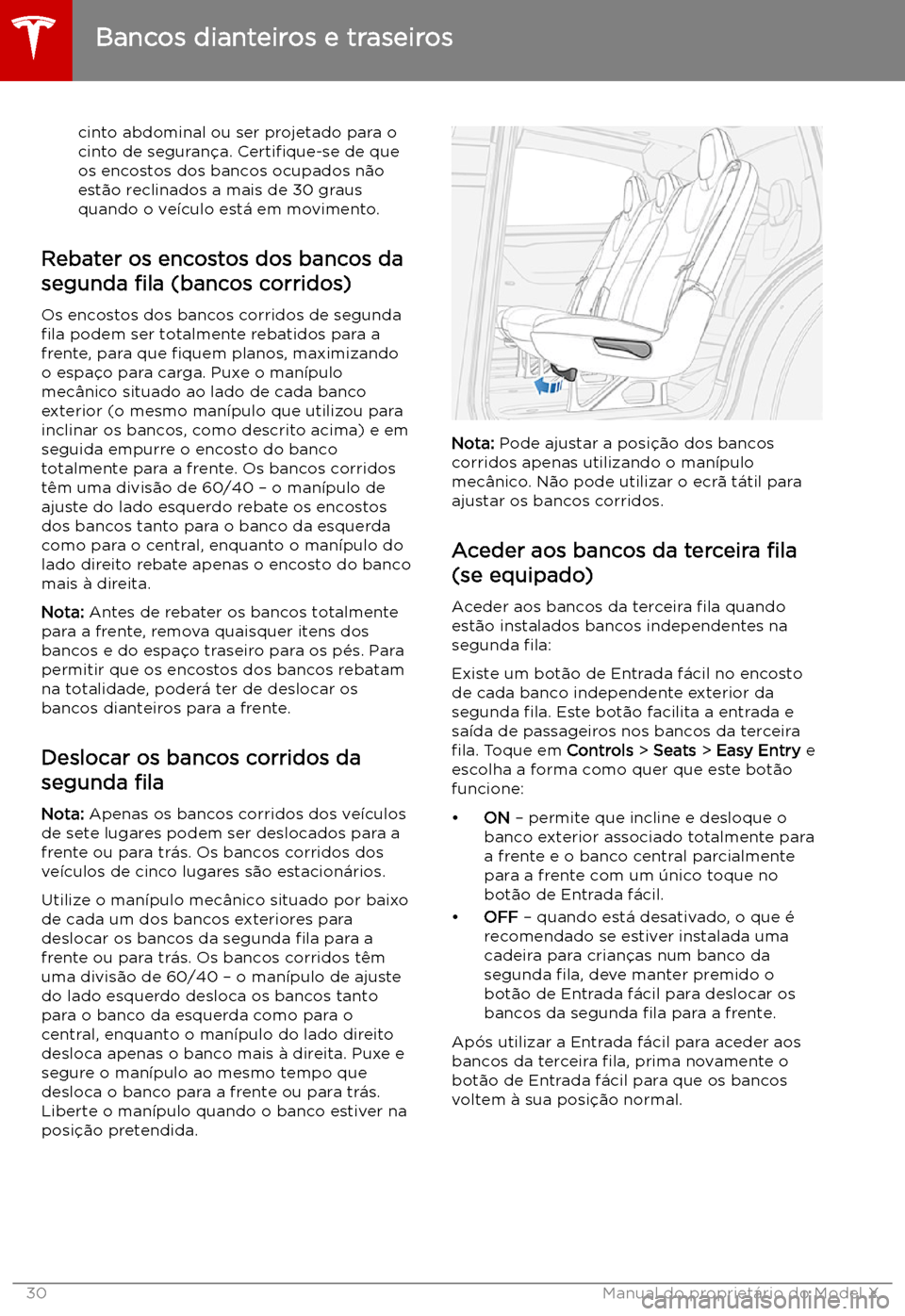 TESLA MODEL X 2019  Manual do proprietário (in Portuguese) cinto abdominal ou ser projetado para o
cinto de seguran