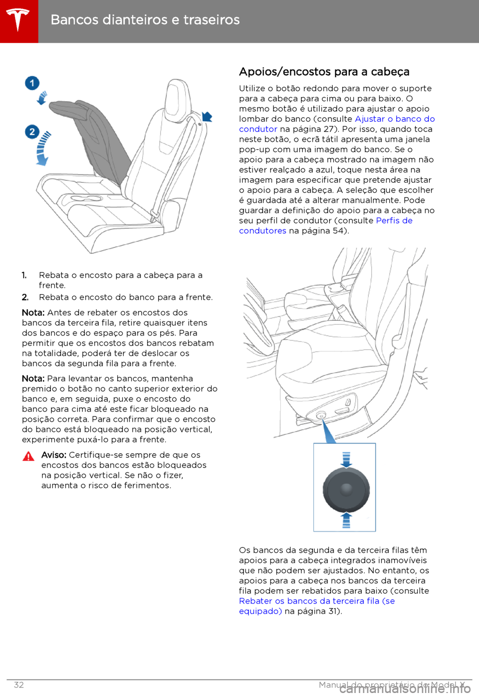 TESLA MODEL X 2019  Manual do proprietário (in Portuguese) 1.Rebata o encosto para a cabe